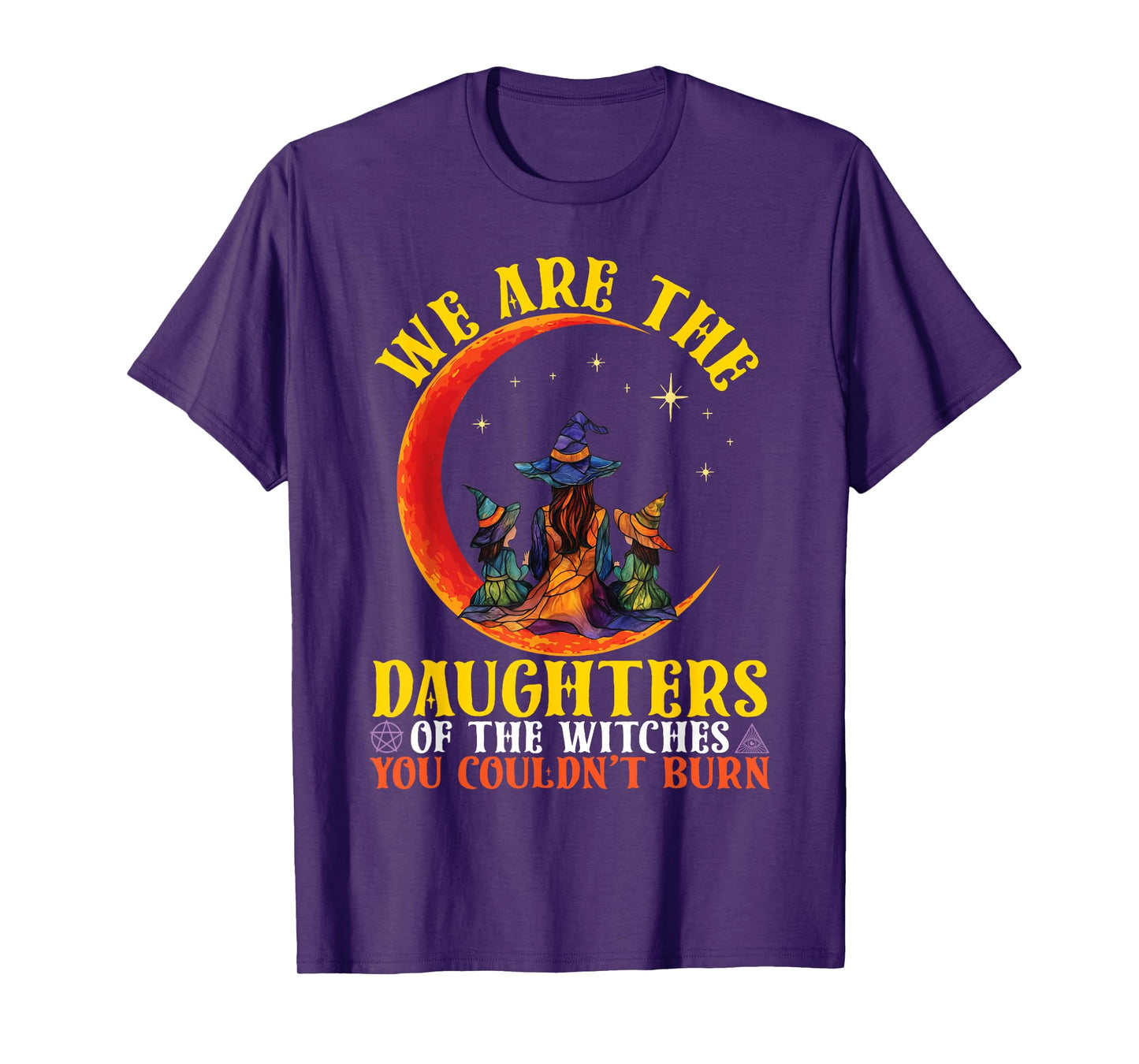 We are The Daughters of Witches You Couldn't Burn Halloween T-Shirt