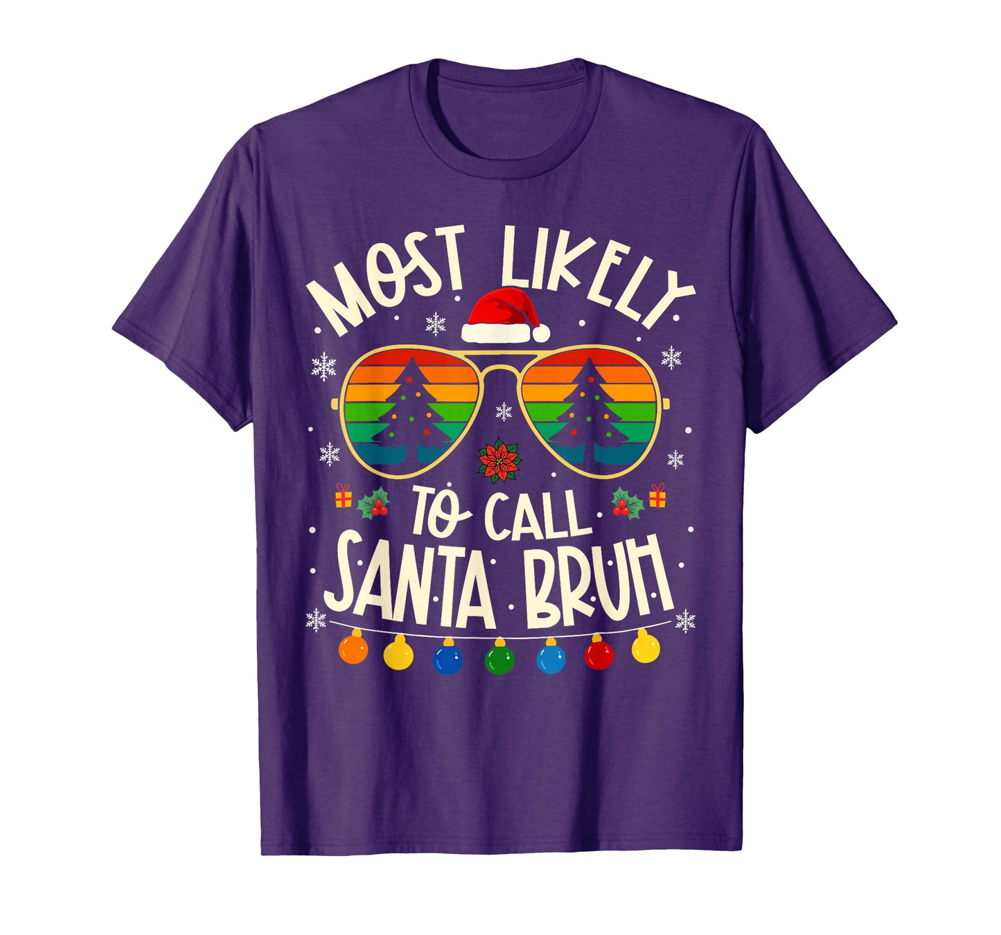 Most Likely to Call Santa Bruh Funny Matching Xmas T-Shirt