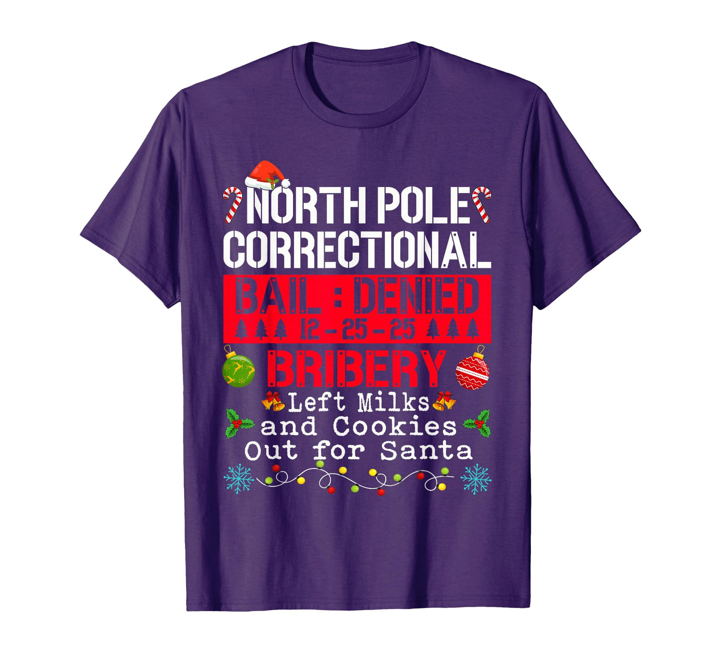 North Pole Correctional Bribery Left Milk Cookies for Santa T-Shirt