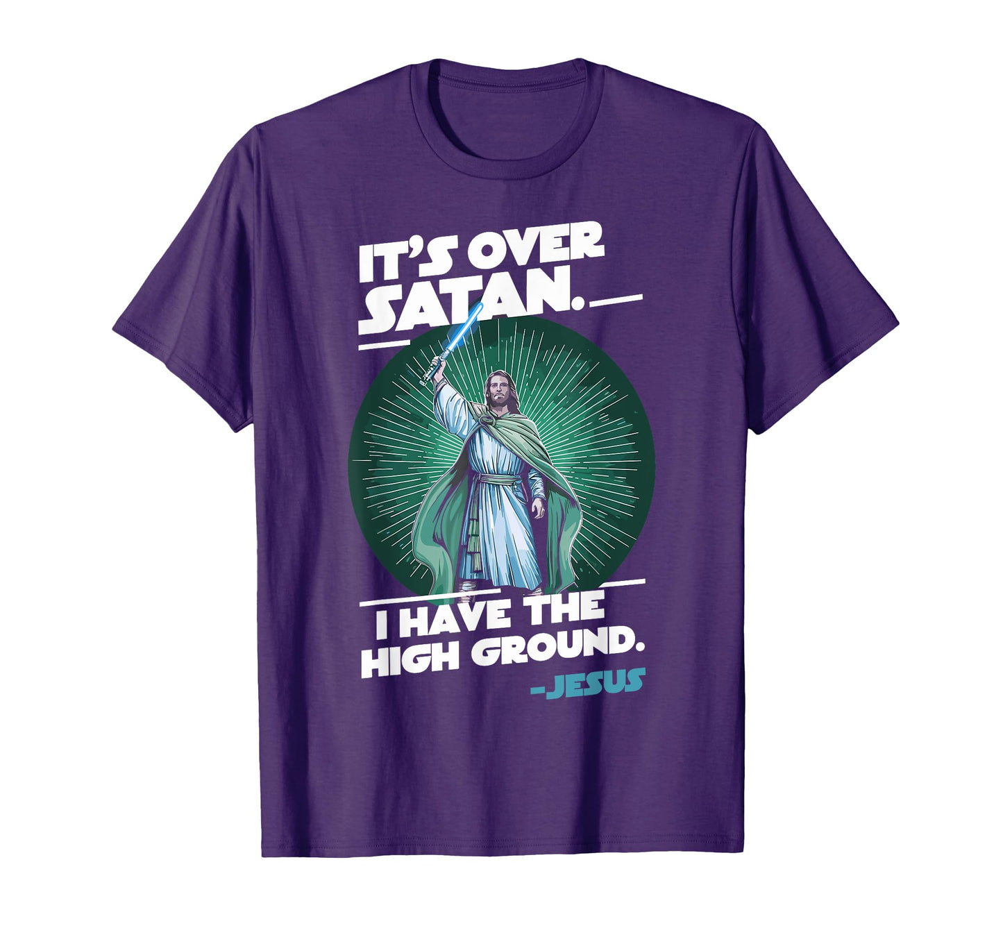 It Is Over Satan I Have High Ground Jesus T-Shirt