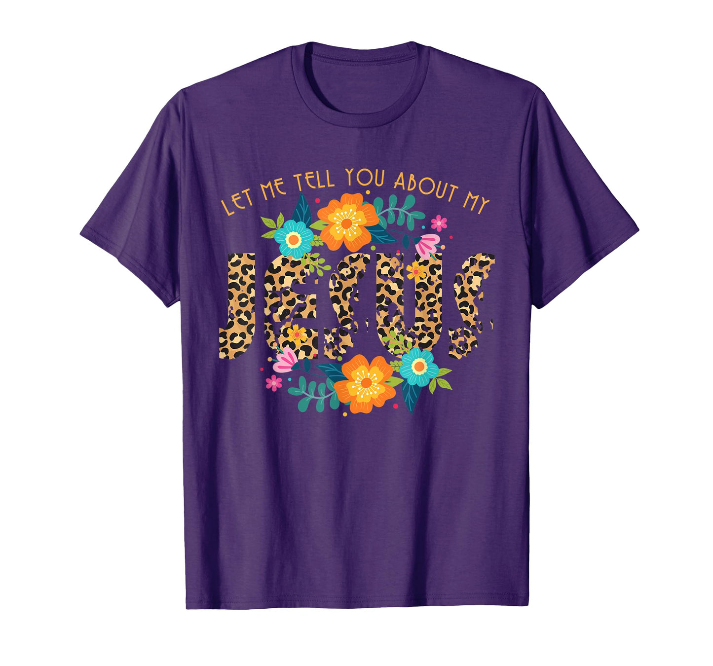 Leopard Print Let Me Tell You About My Jesus Religious T-Shirt