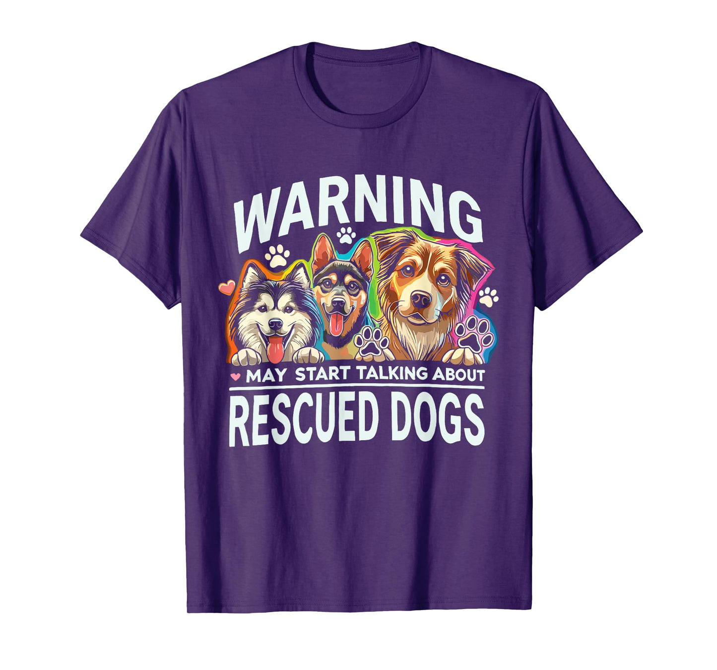 Rescue Dog May Start Talking About Rescued Dogs Men Women Kids T-Shirt