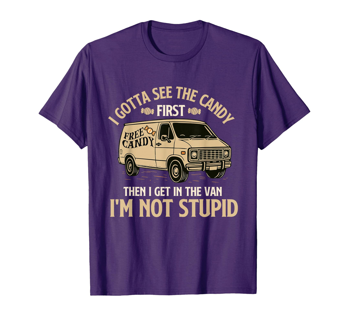 I Gotta See The Candy First - Spooky Creepy Halloween Humor T-Shirt
