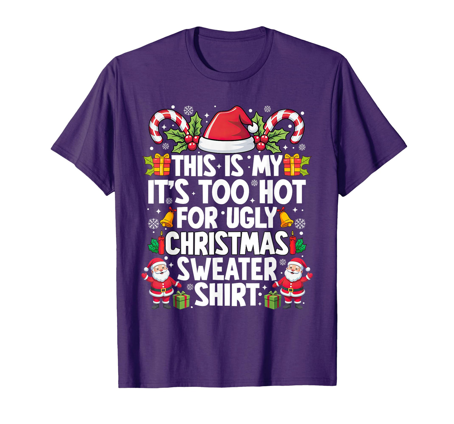 Funny This is My It's Too Hot for Ugly Christmas Sweaters T-Shirt