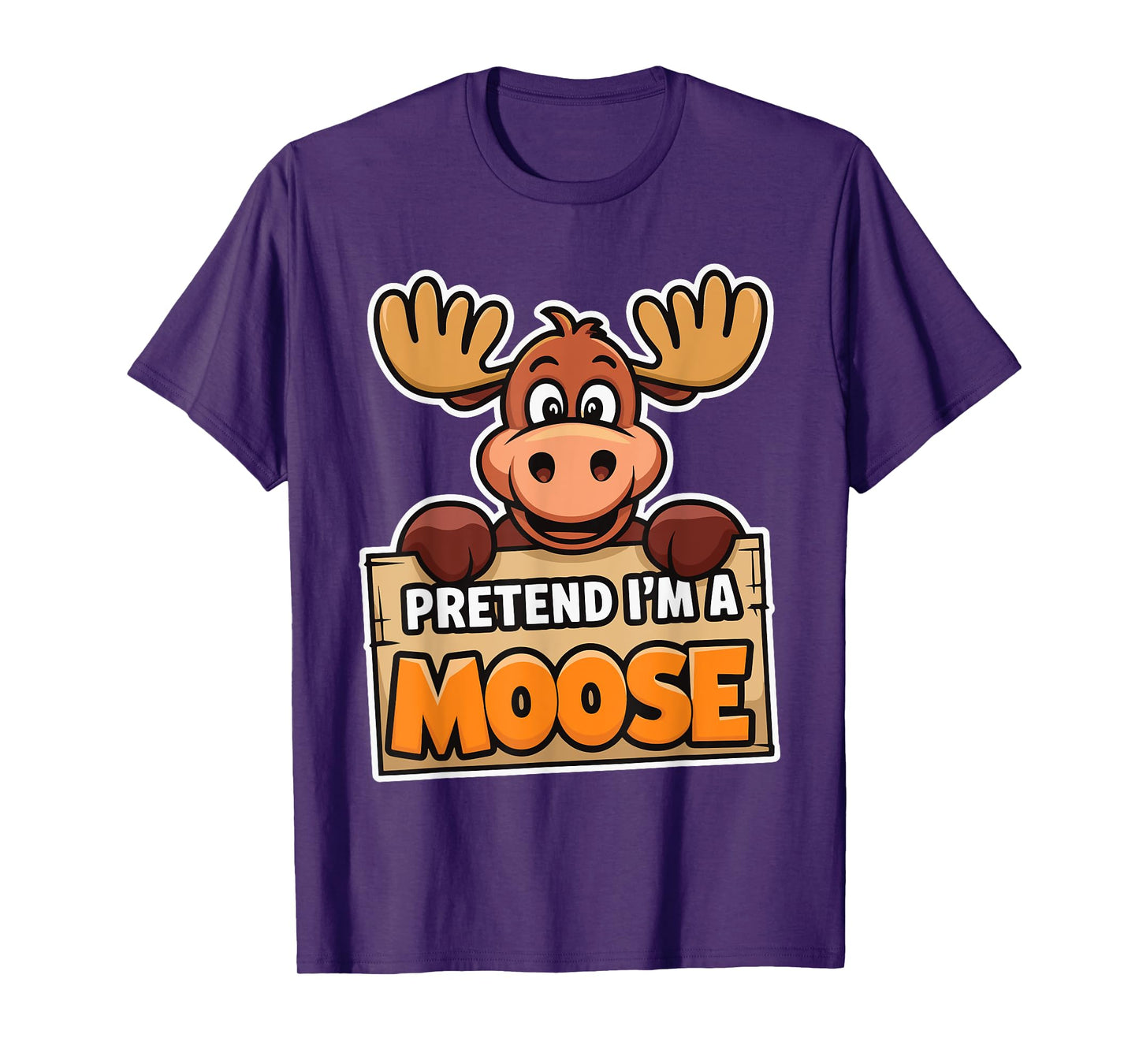 Pretend I'm A Moose T-Shirt