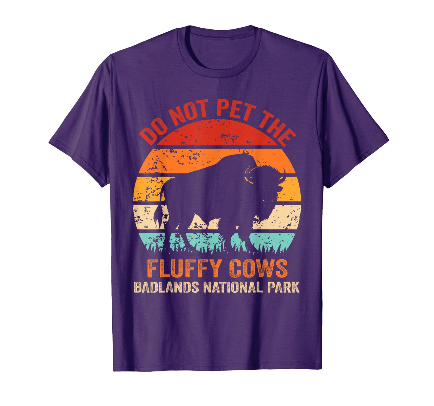 Funny Do Not Pet The Fluffy Cows Badlands National Park T-Shirt