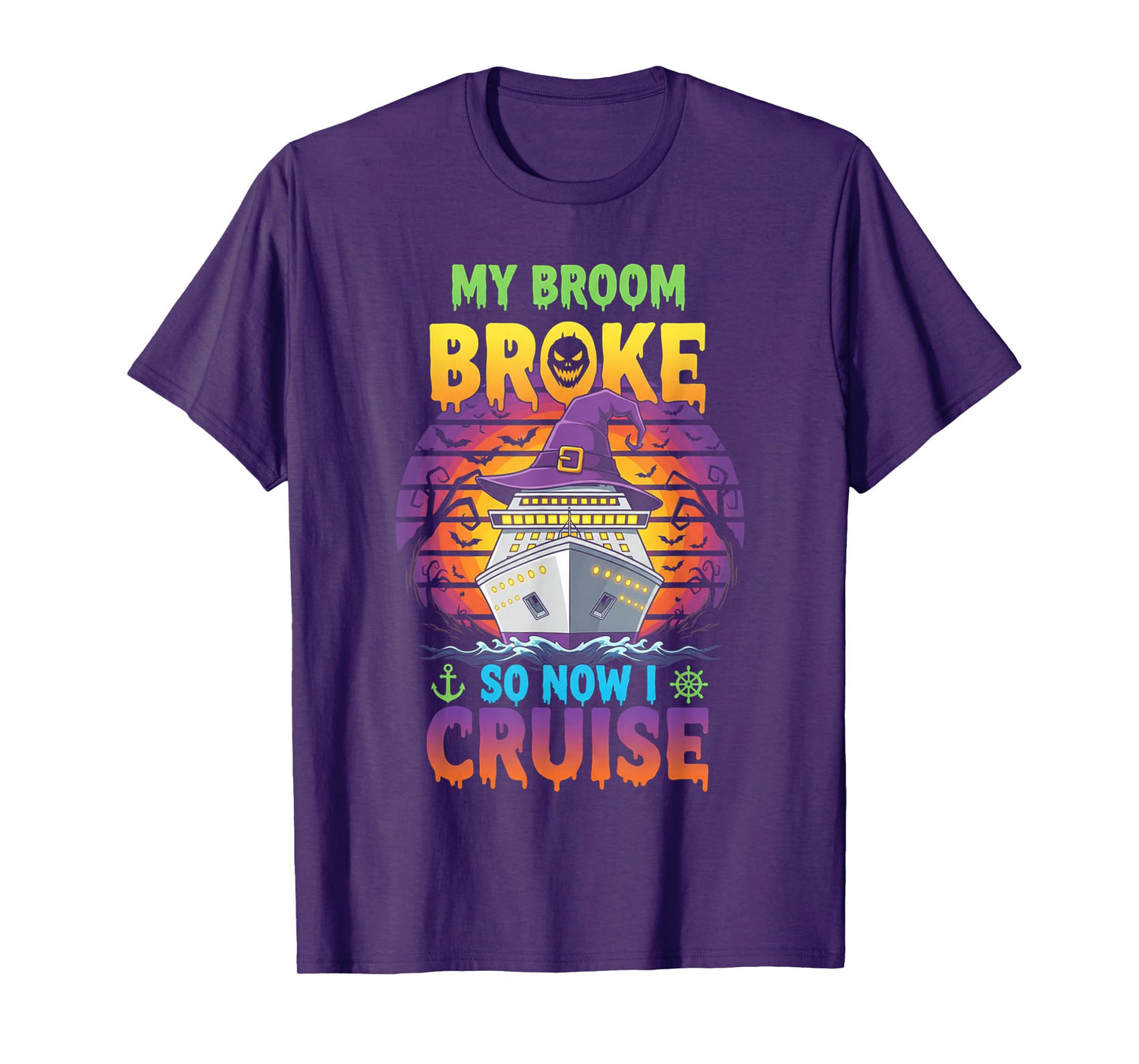 My Broom Broke So Now I Cruise Halloween Sailing Cruising T-Shirt