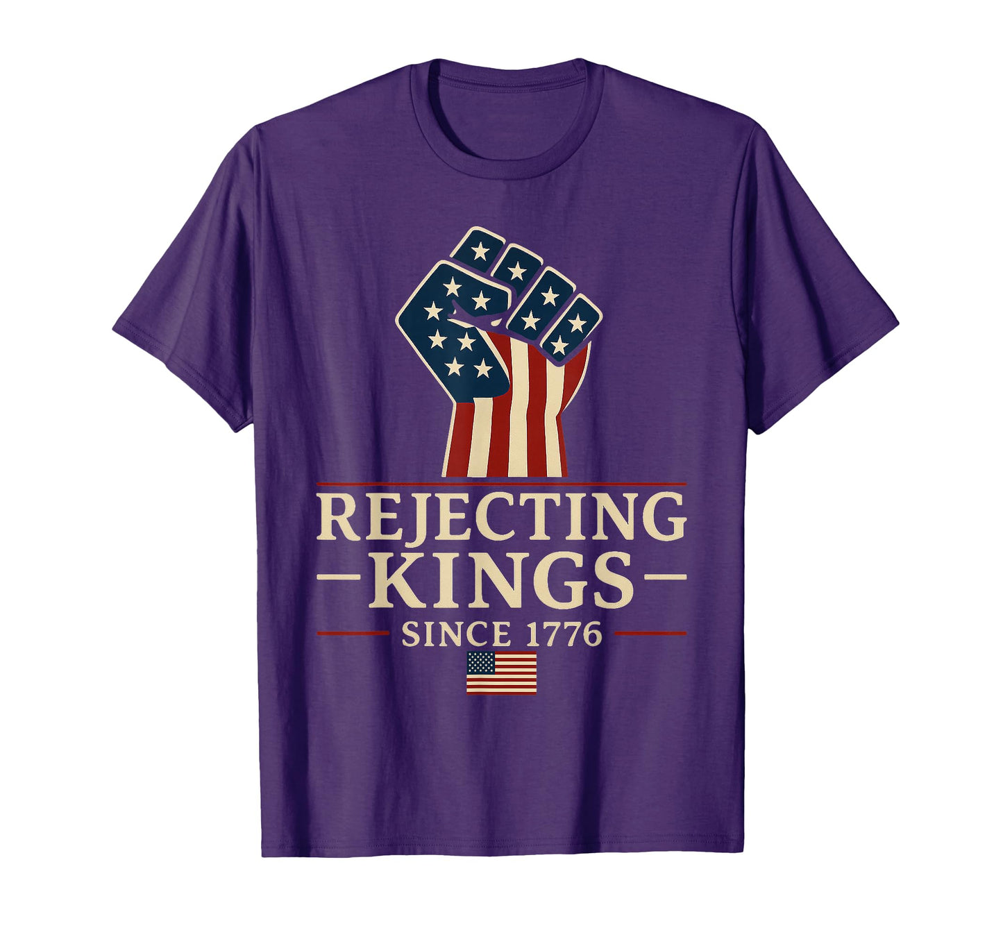 Rejecting Kings Since 1776 Patriotic American Design 4 july T-Shirt