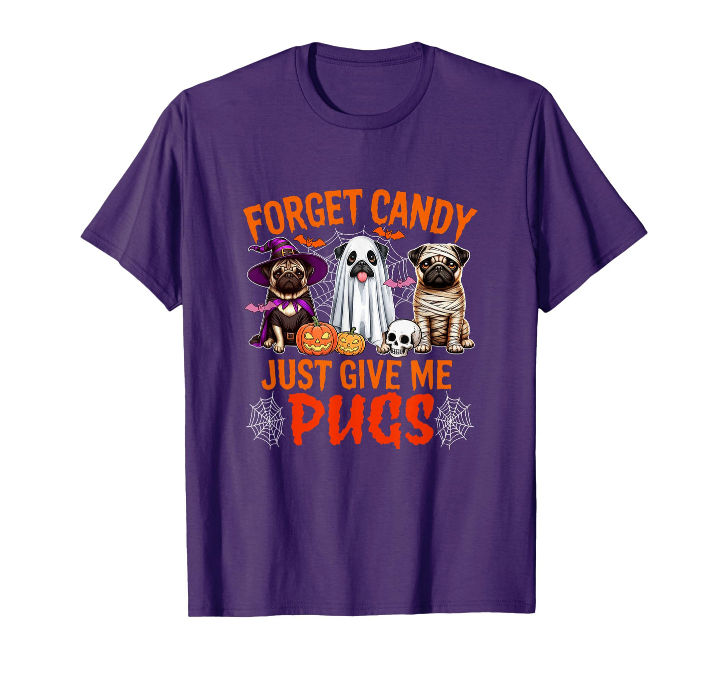 Forget Candy Just Give Me Pugs Halloween Cosplay Witch Boo T-Shirt