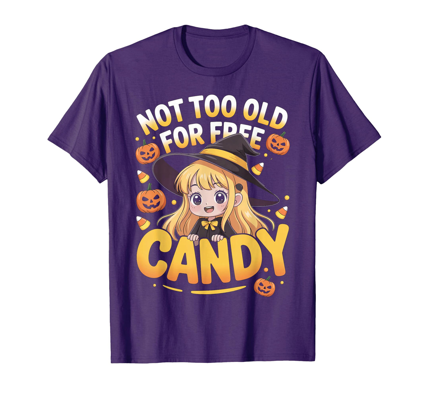 Halloween Anime Witch Cute Not Too Old for Free Candy Girls T-Shirt