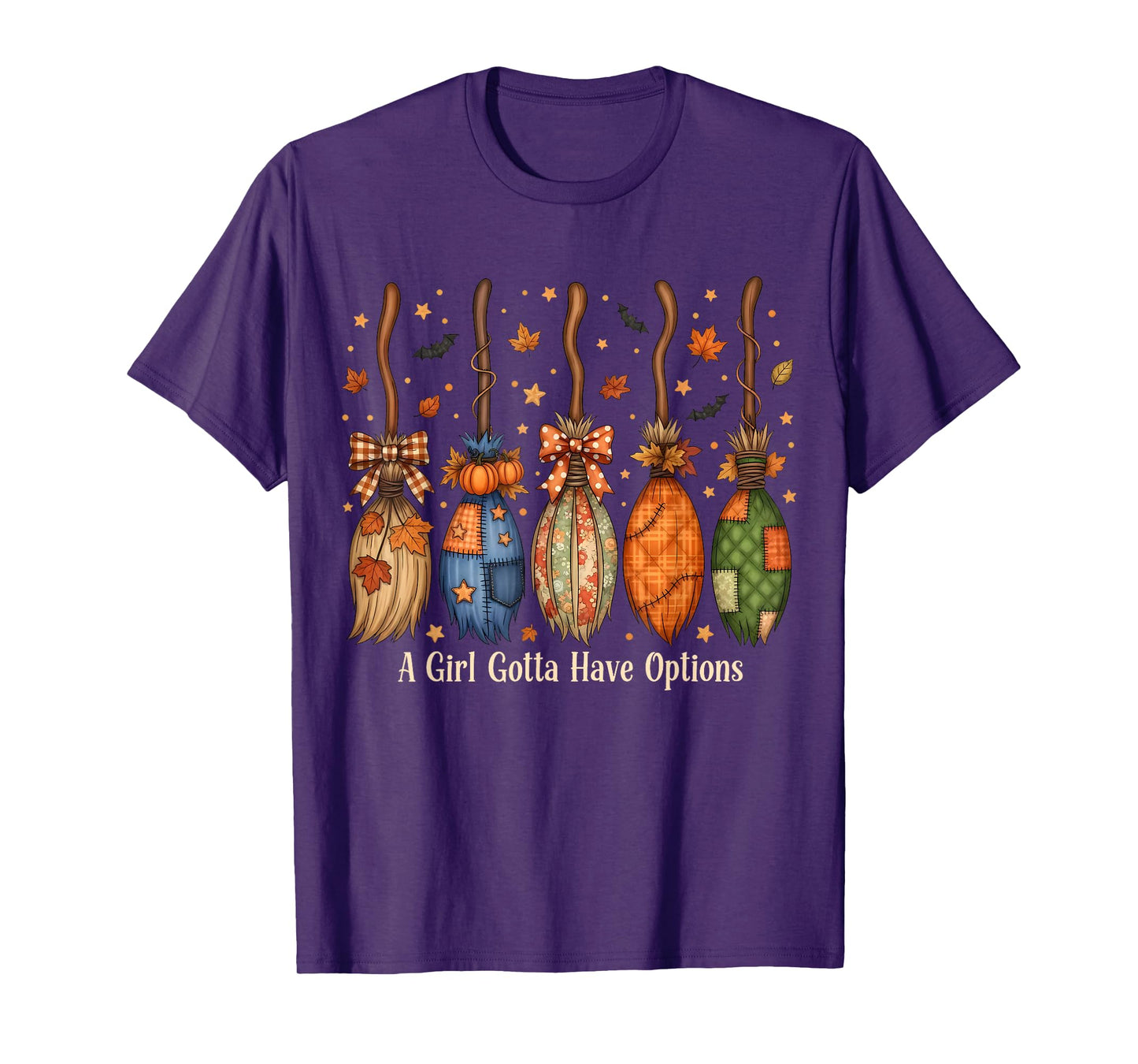 A Girl Gotta Have Options Witch Broom Fall Halloween Women T-Shirt