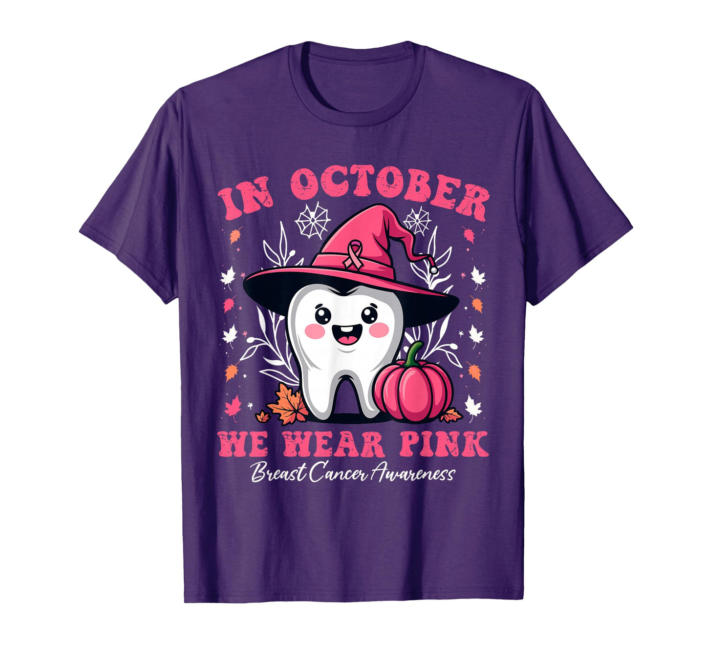 Matching In October we Wear Pink Tooth Dental Breast Cancer T-Shirt