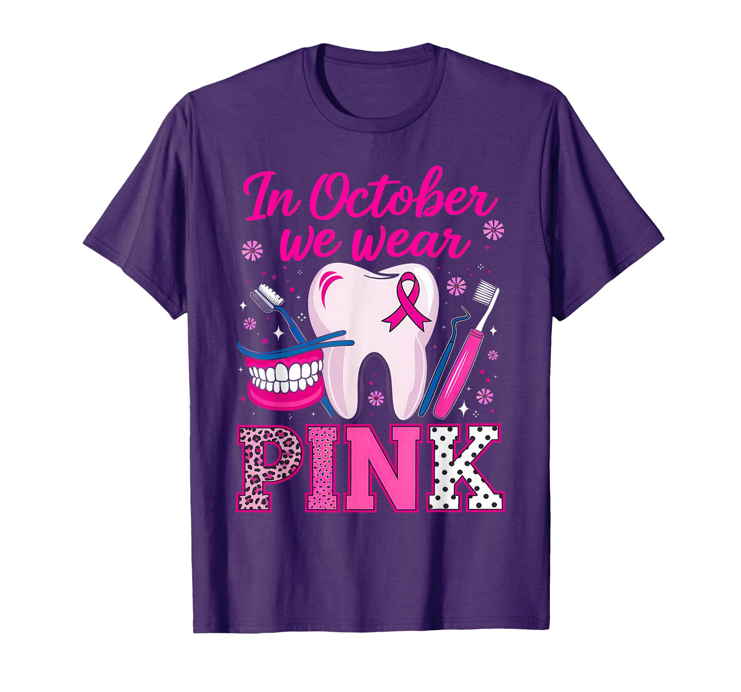 dental breast cancer Awareness In October We Wear Pink Tooth T-Shirt