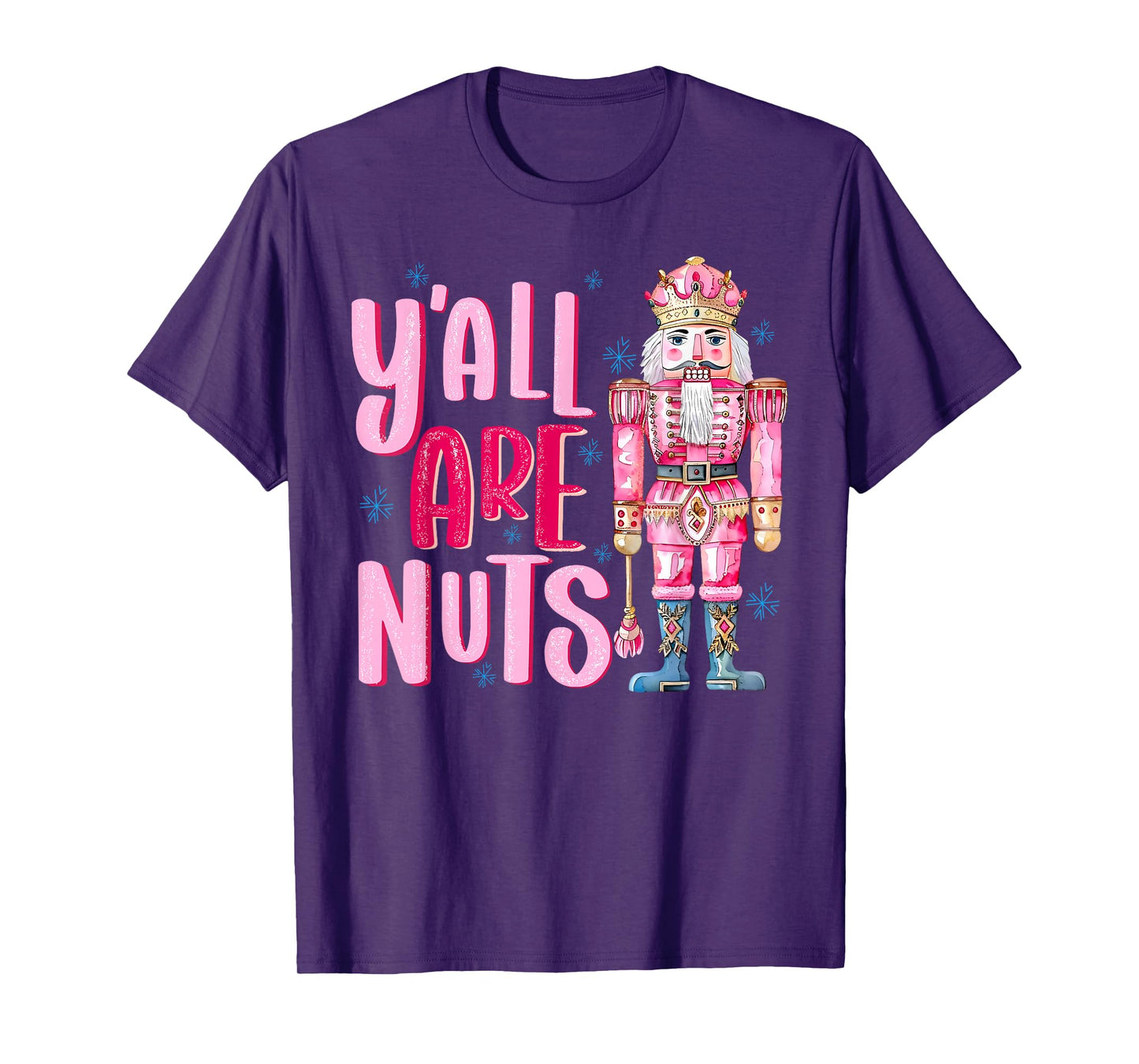 Y'all are Nuts Nutcracker Christmas Xmas Pajamas Holiday T-Shirt