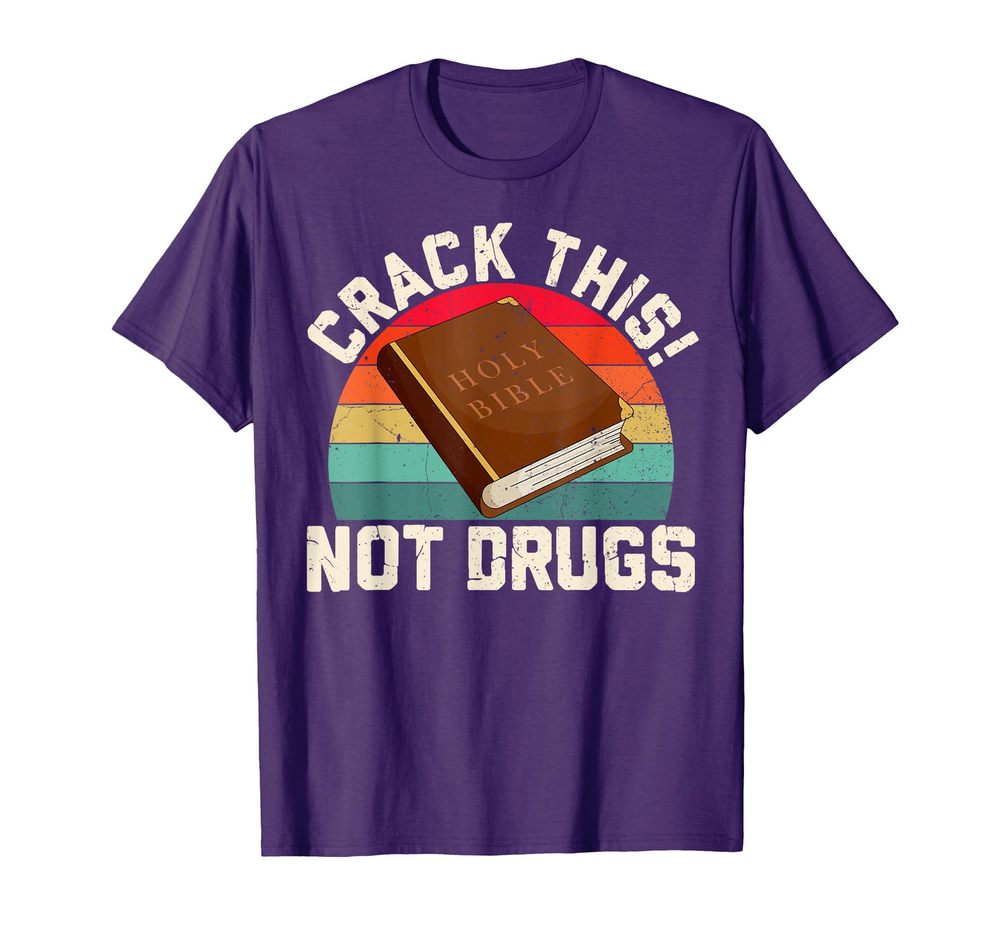 Crack This Not Drugs Holy Bible Christian God Saying T-Shirt