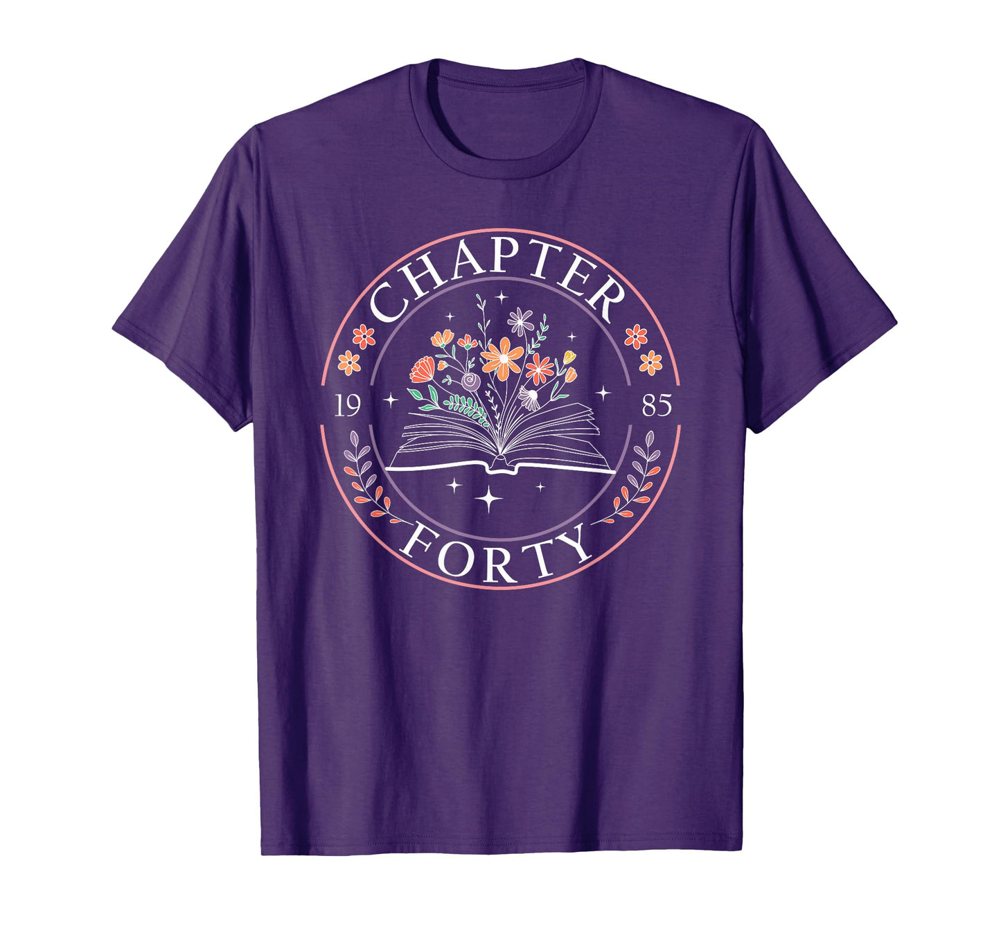 1985 Chapter Forty 40th Birthday Wildflower Book 40 Year Old T-Shirt