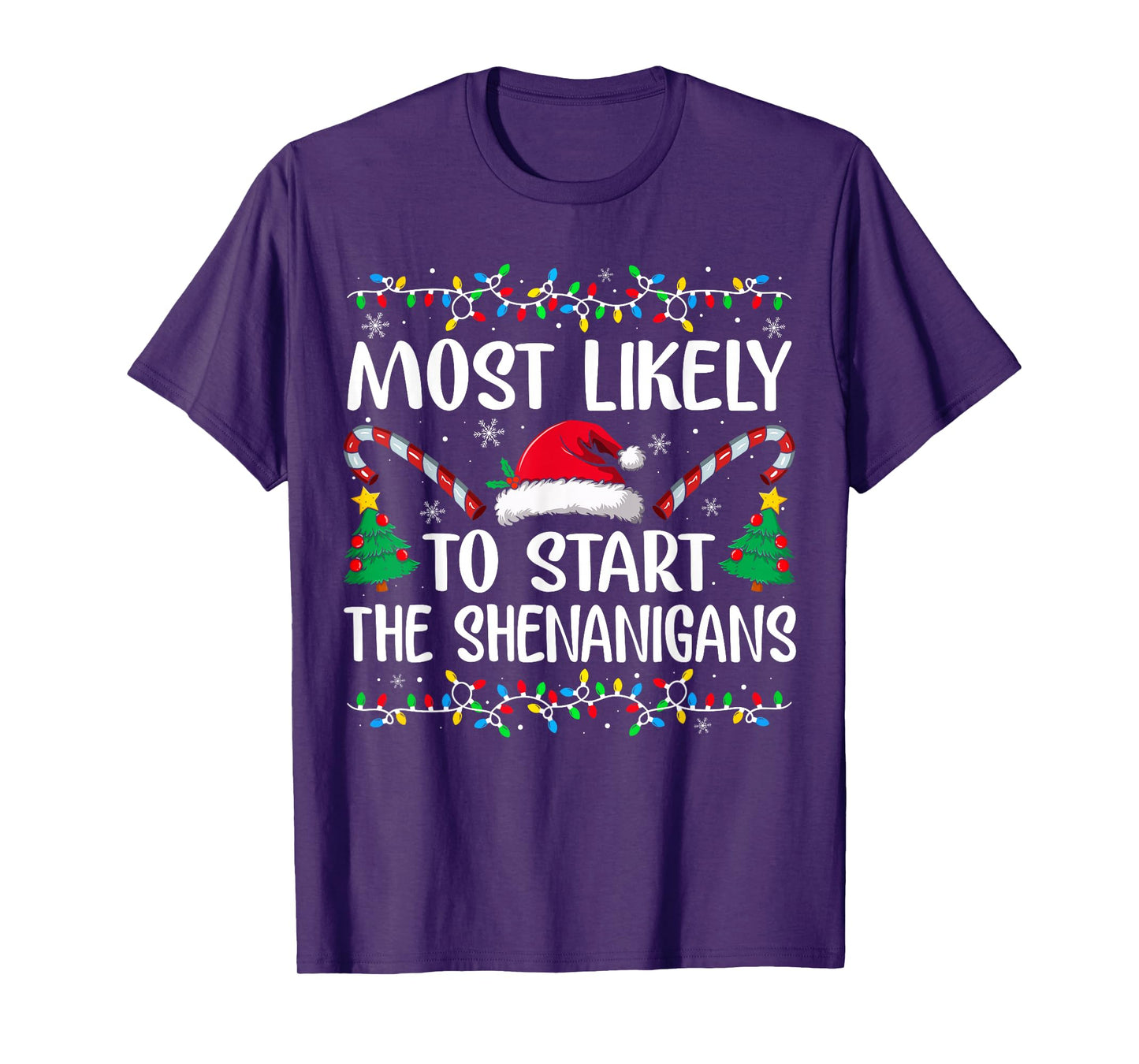Most Likely to Start The Shenanigans Family Xmas Holiday T-Shirt