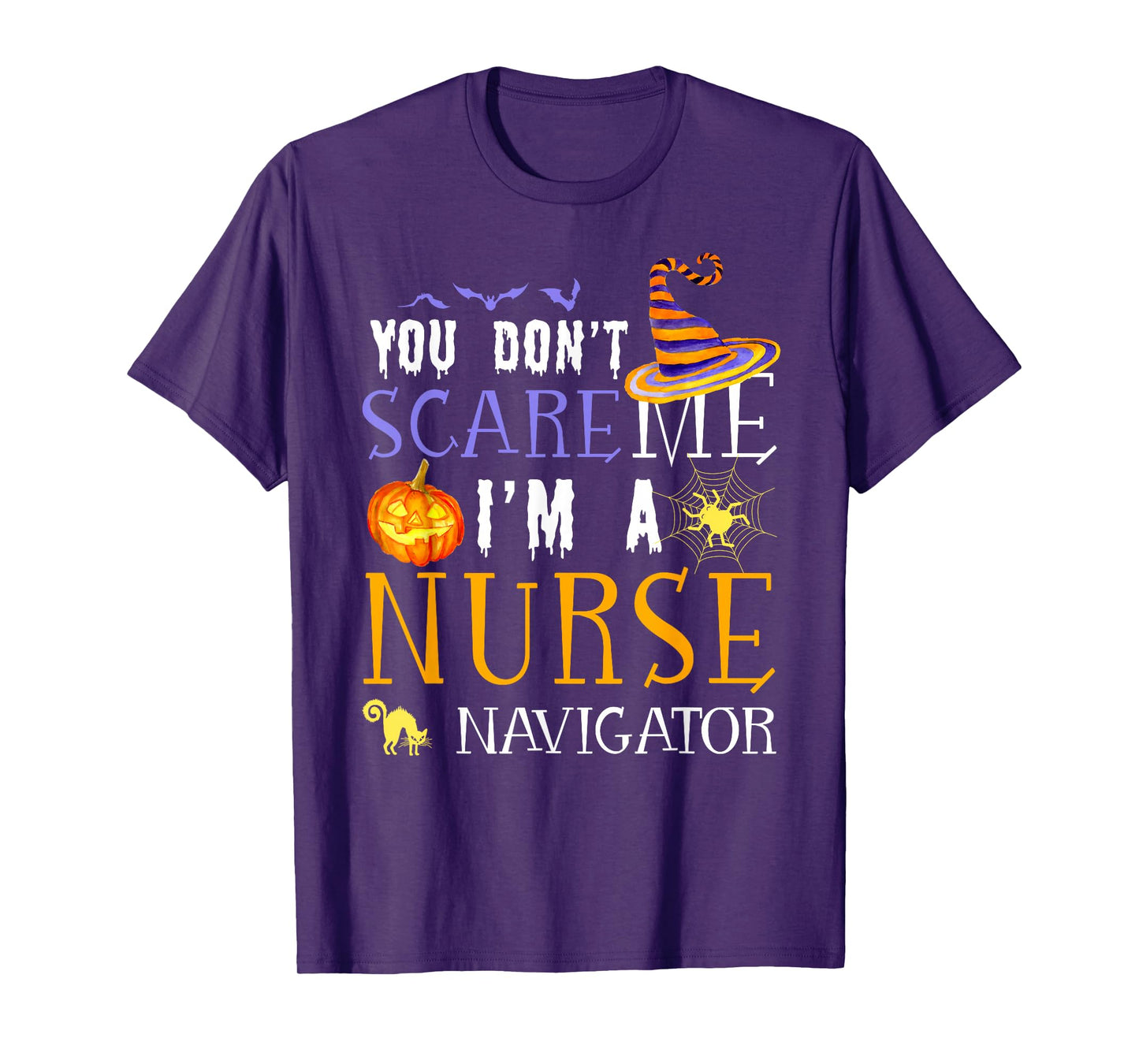 You Don't Scare Nurse Navigator Halloween Saying Fun T-Shirt
