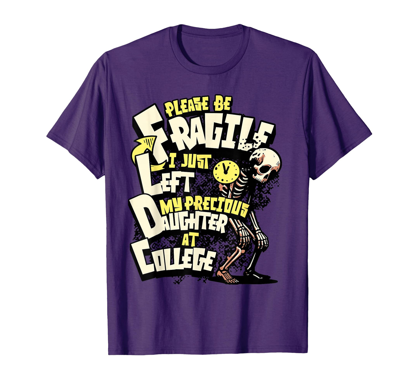 Fragile I Just Dropped My Daughter Off at College for Dads T-Shirt