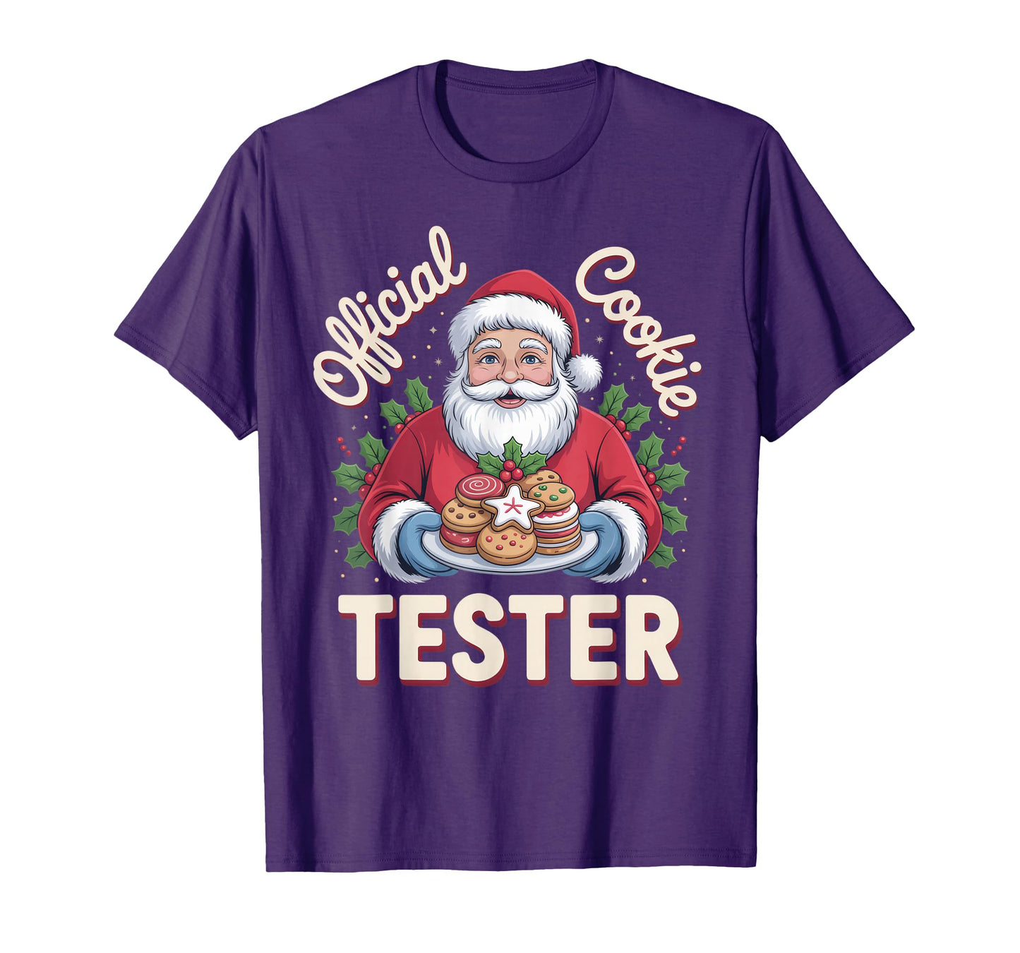 Official Cookie Tester + Christmas Enthusiast + Holiday Fun T-Shirt