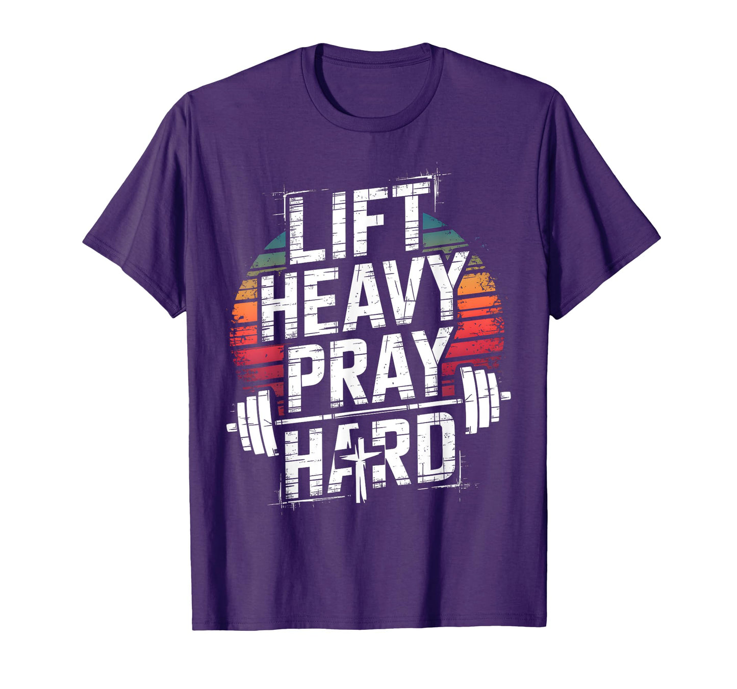 Lift Heavy Pray Hard Gym Christian Jesus Lover T-Shirt