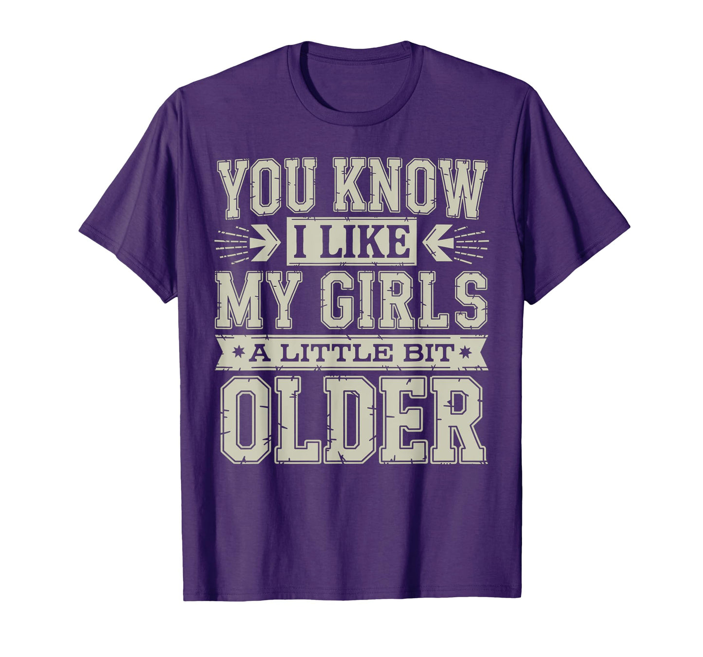 You Know I Like My Girls A Little Bit Older Funny Vintage T-Shirt