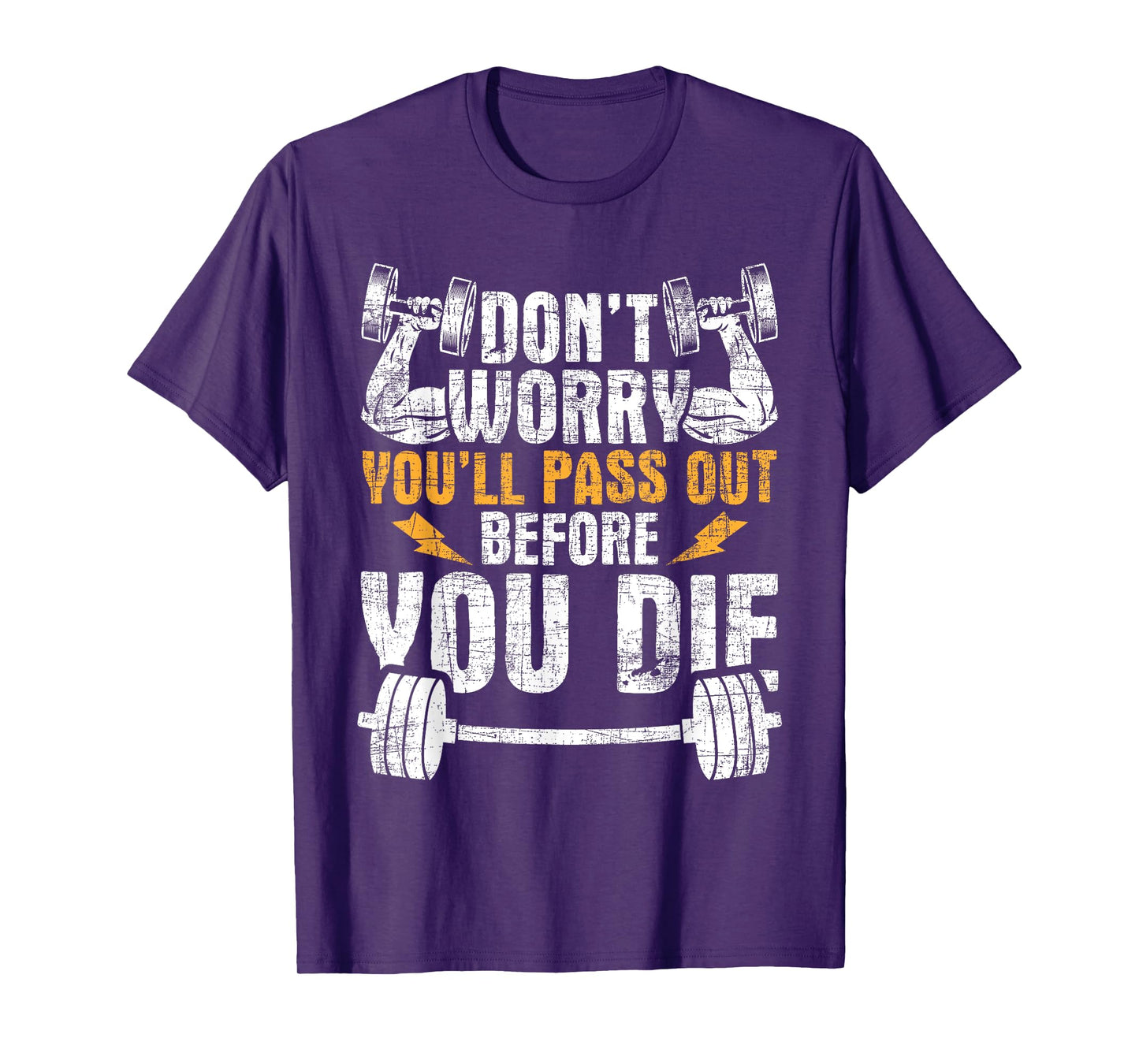 You'll Pass Out Before You Die - Health Fitness Gym Trainer T-Shirt