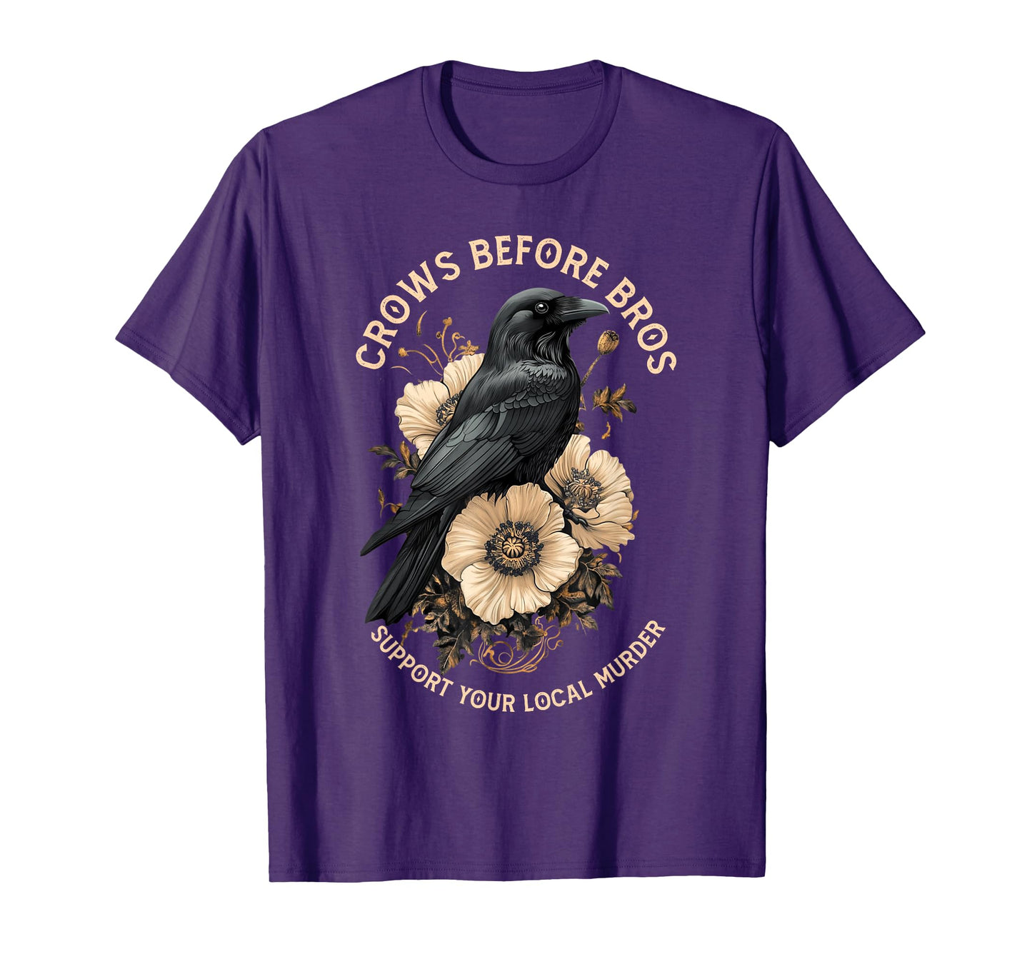 Support Your Local Murder Crows Before Bros Funny T-Shirt