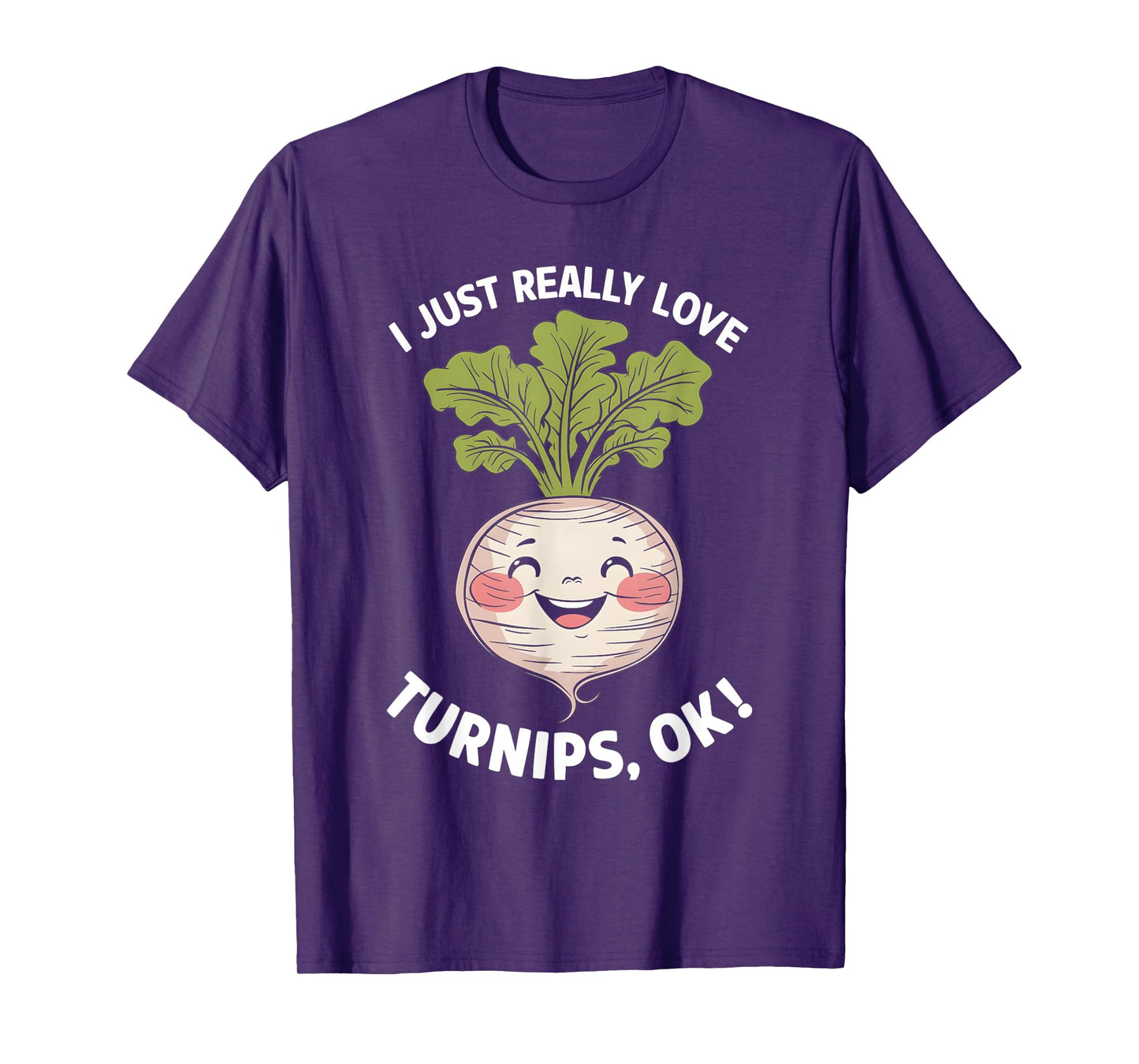 I Just Really Love Turnips Ok T-Shirt
