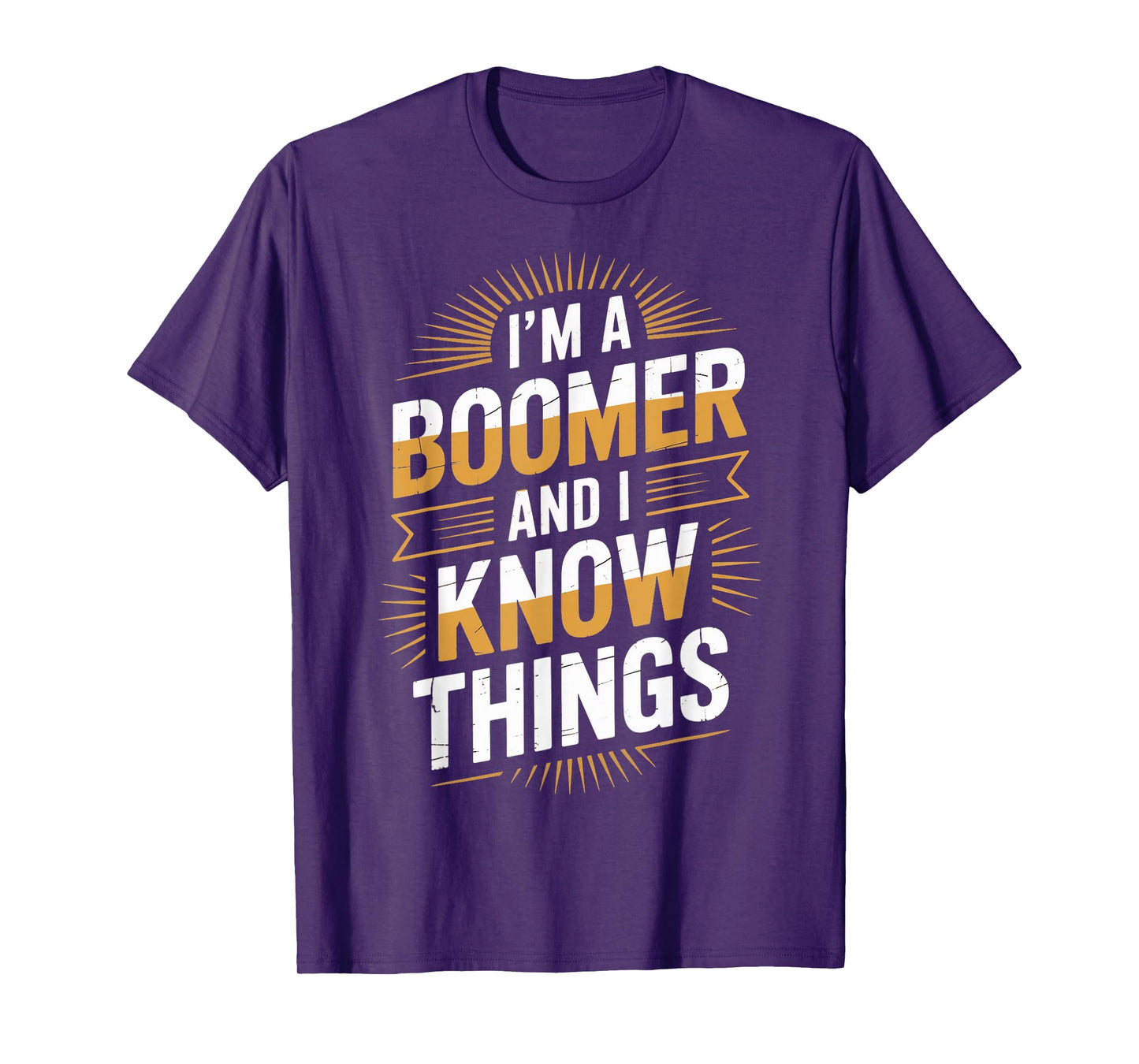 Baby Boomer And Know Things Humor Boomer Funny Boomer T-Shirt