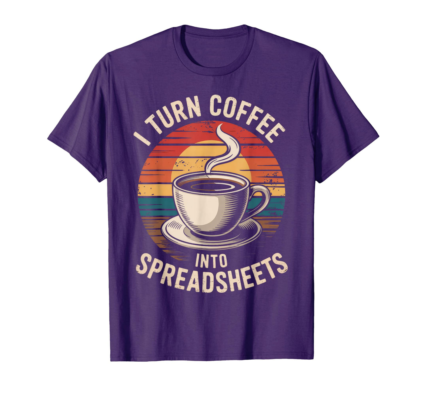 I Turn Coffee Into Spreadsheets Retro Caffeine Top T-Shirt