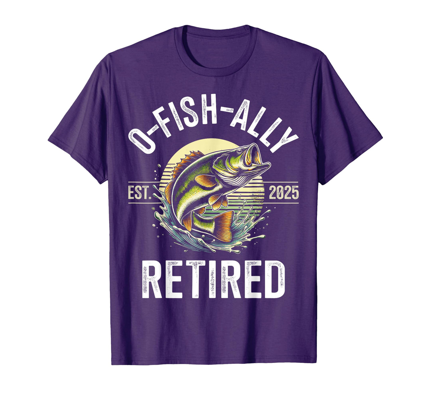 O-Fish-Ally Retired 2025 for fisherman fishing retirement T-Shirt