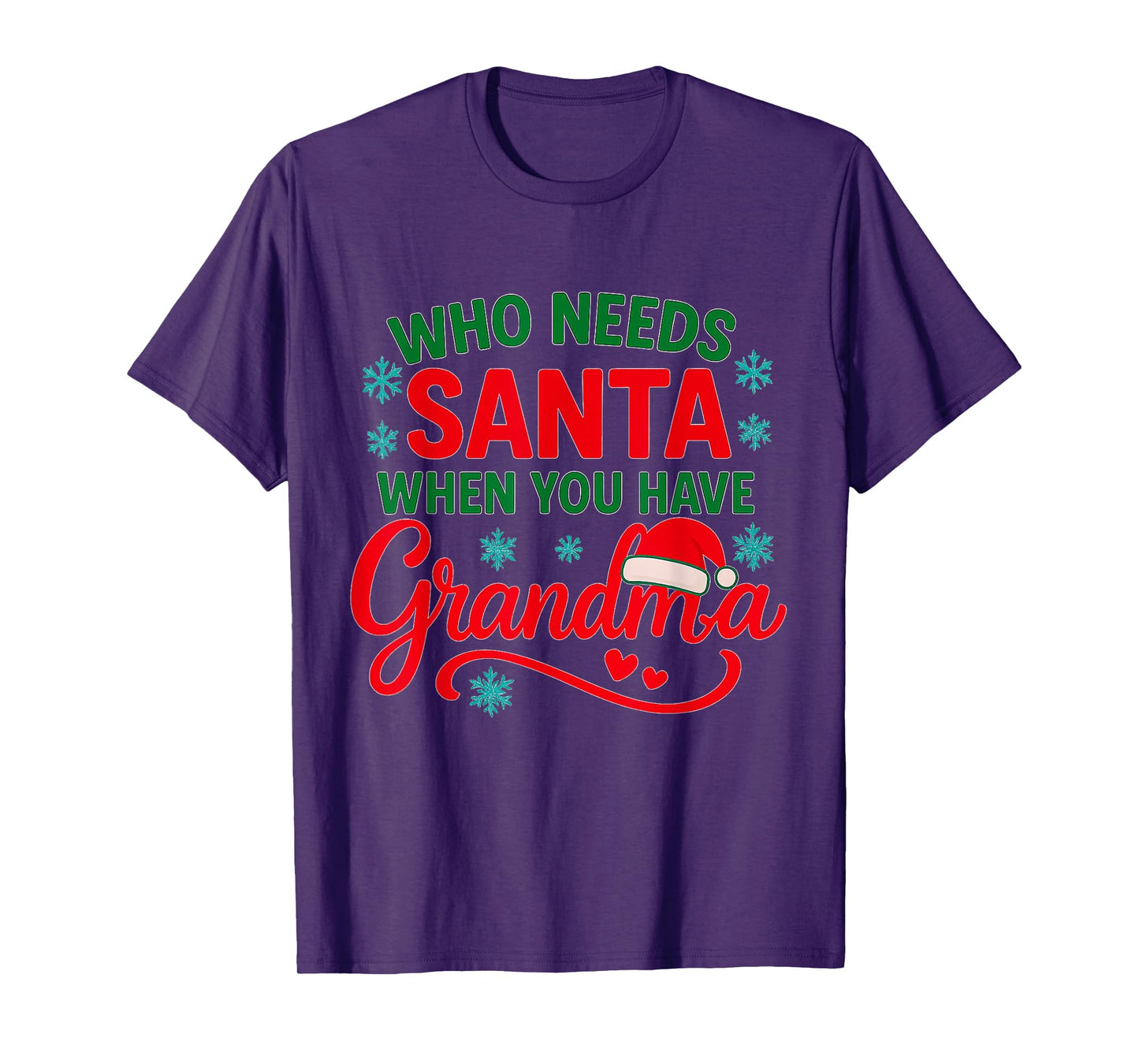 Who Needs Santa When You Have Grandma Christmas Holiday T-Shirt