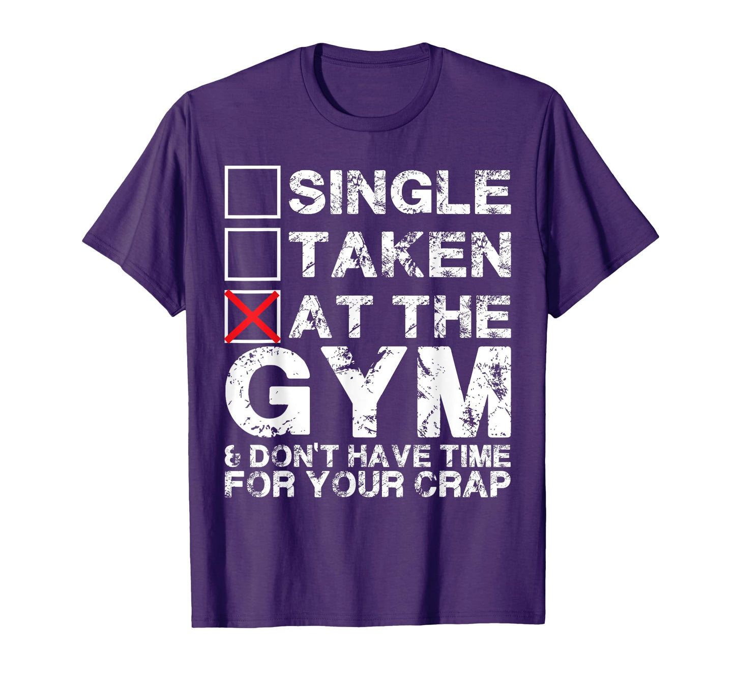 Single, Taken, At The Gym - T-Shirt T-Shirt