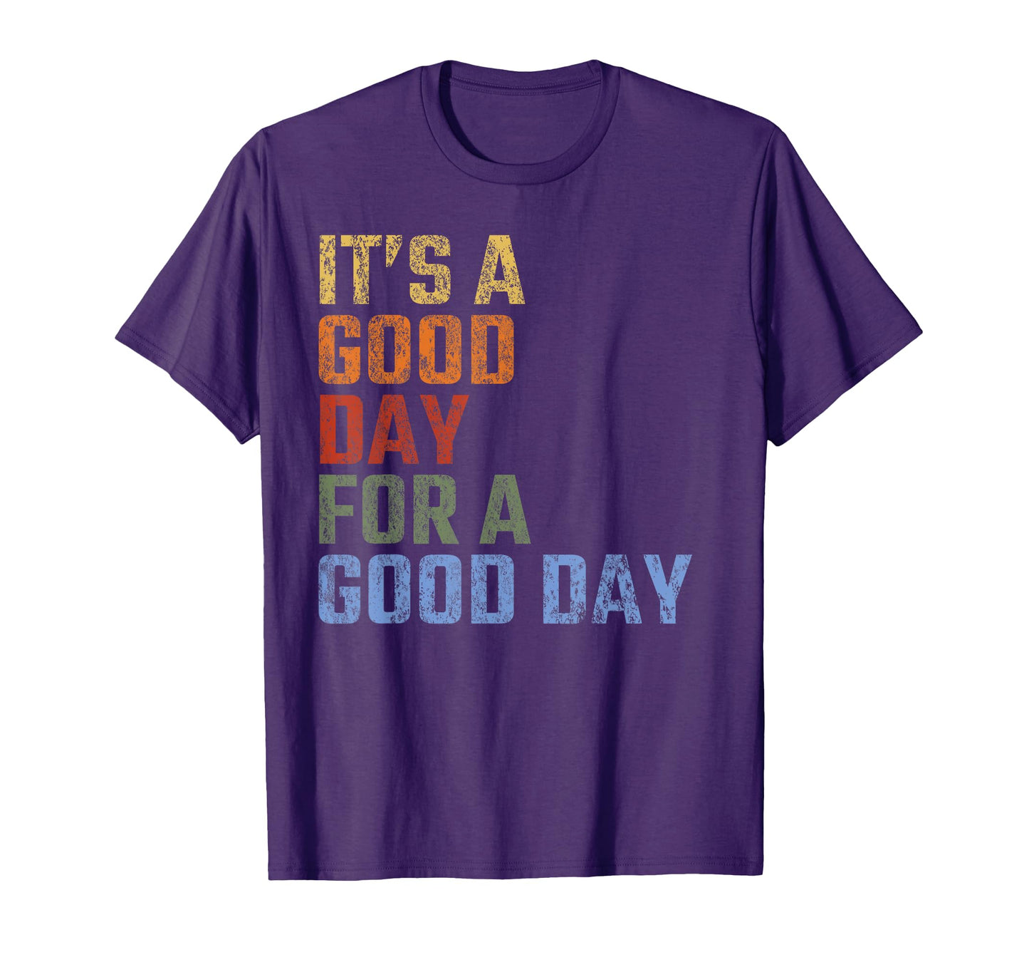 It's A Good Day For A Good Day Vintage Inspirational T-Shirt