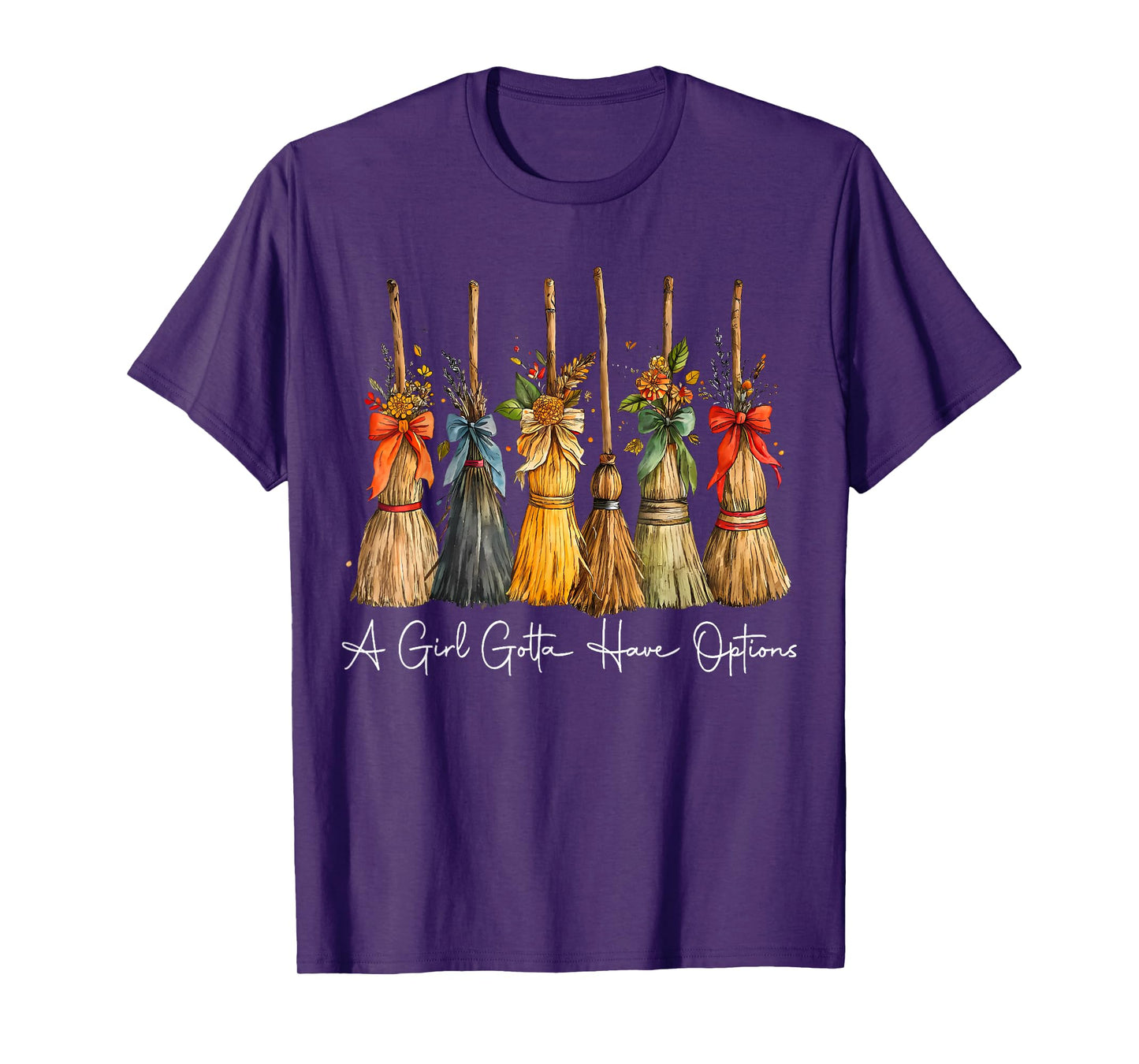 A Girl Gotta Have Options Witch Broom Fall Halloween T-Shirt