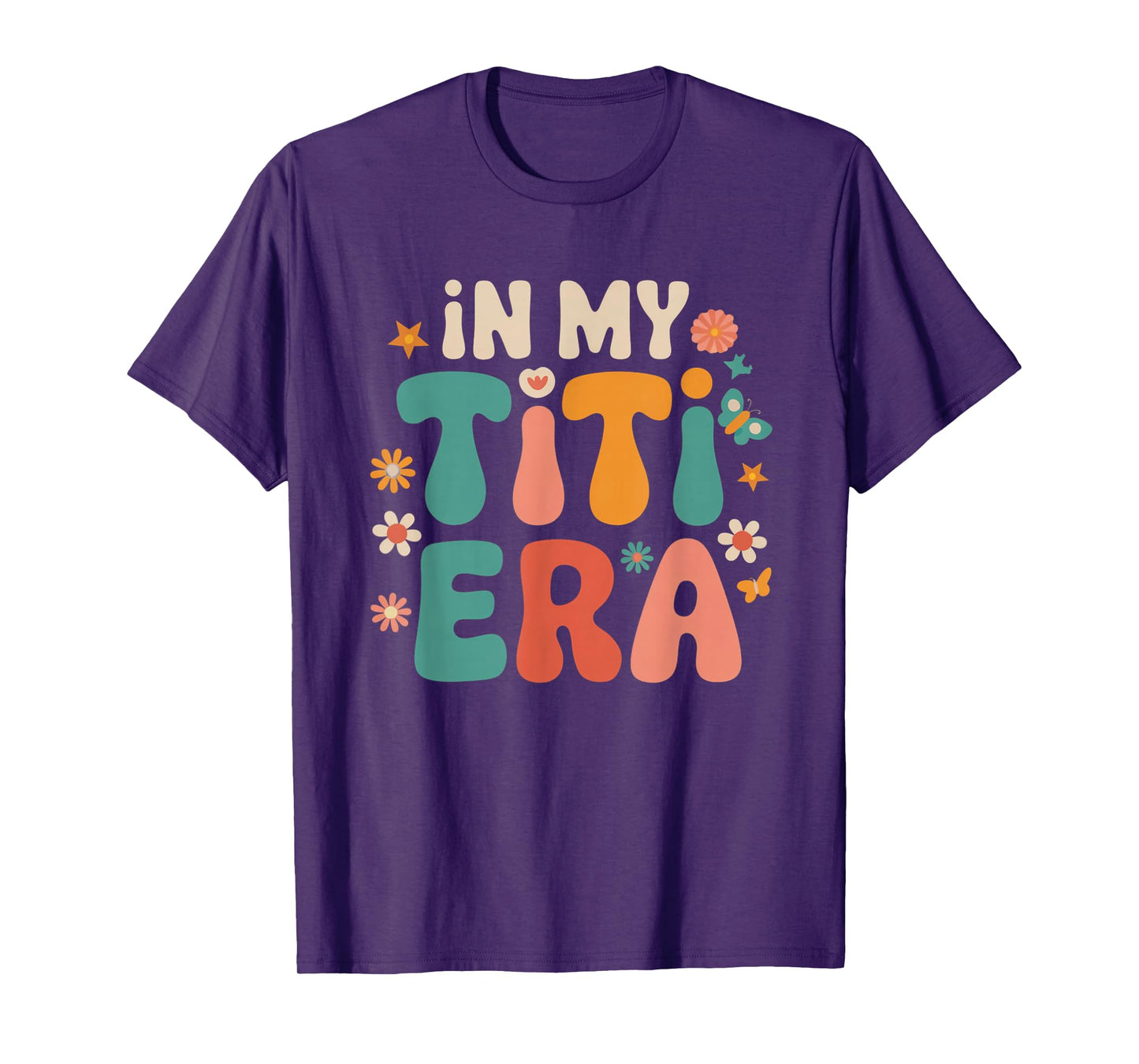 Groovy In My Titi Era Funny Aunt Vibes Retro Funny T-Shirt