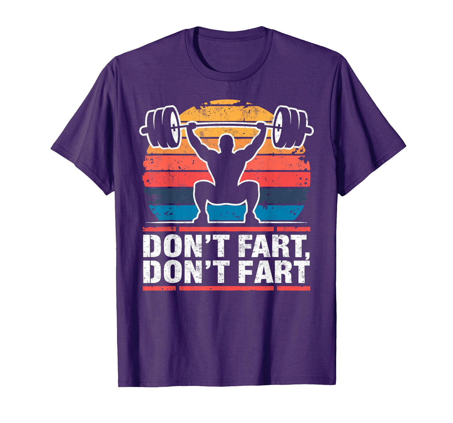 Don't Fart Funny Gym Weightlifting Joke Powerlifter Retro T-Shirt