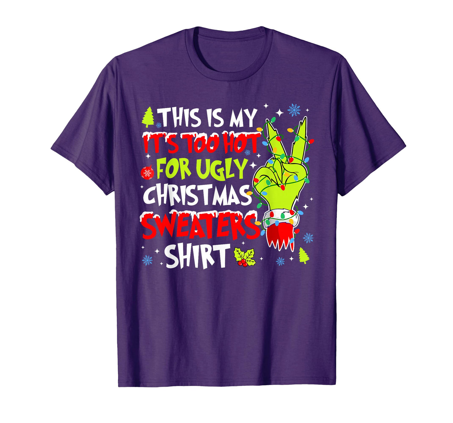 This is My It's Too Hot for Ugly Christmas Sweaters Shirt T-Shirt