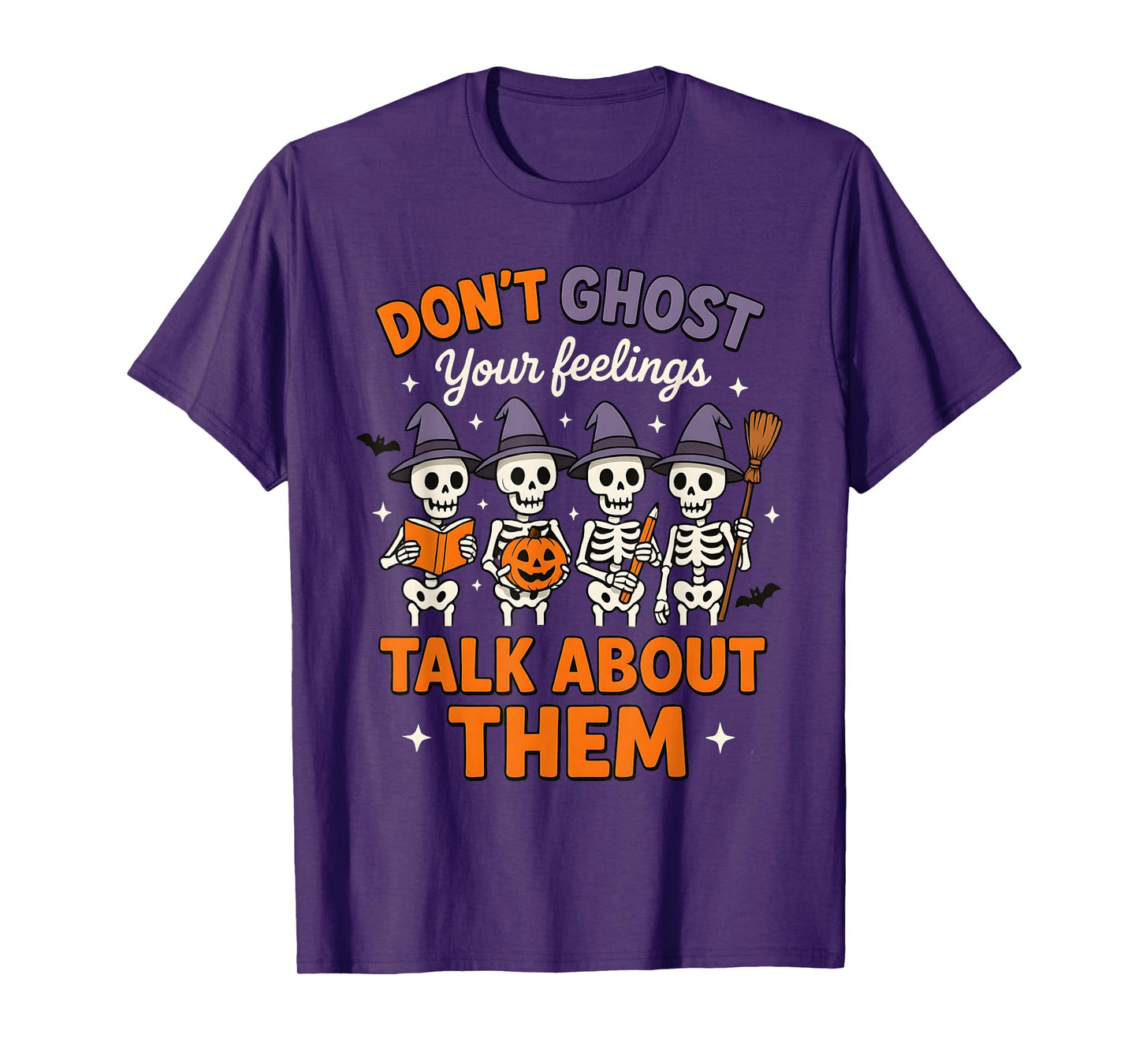 Dont Ghost Your Feeling Halloween Skeleton Mental Health T-Shirt