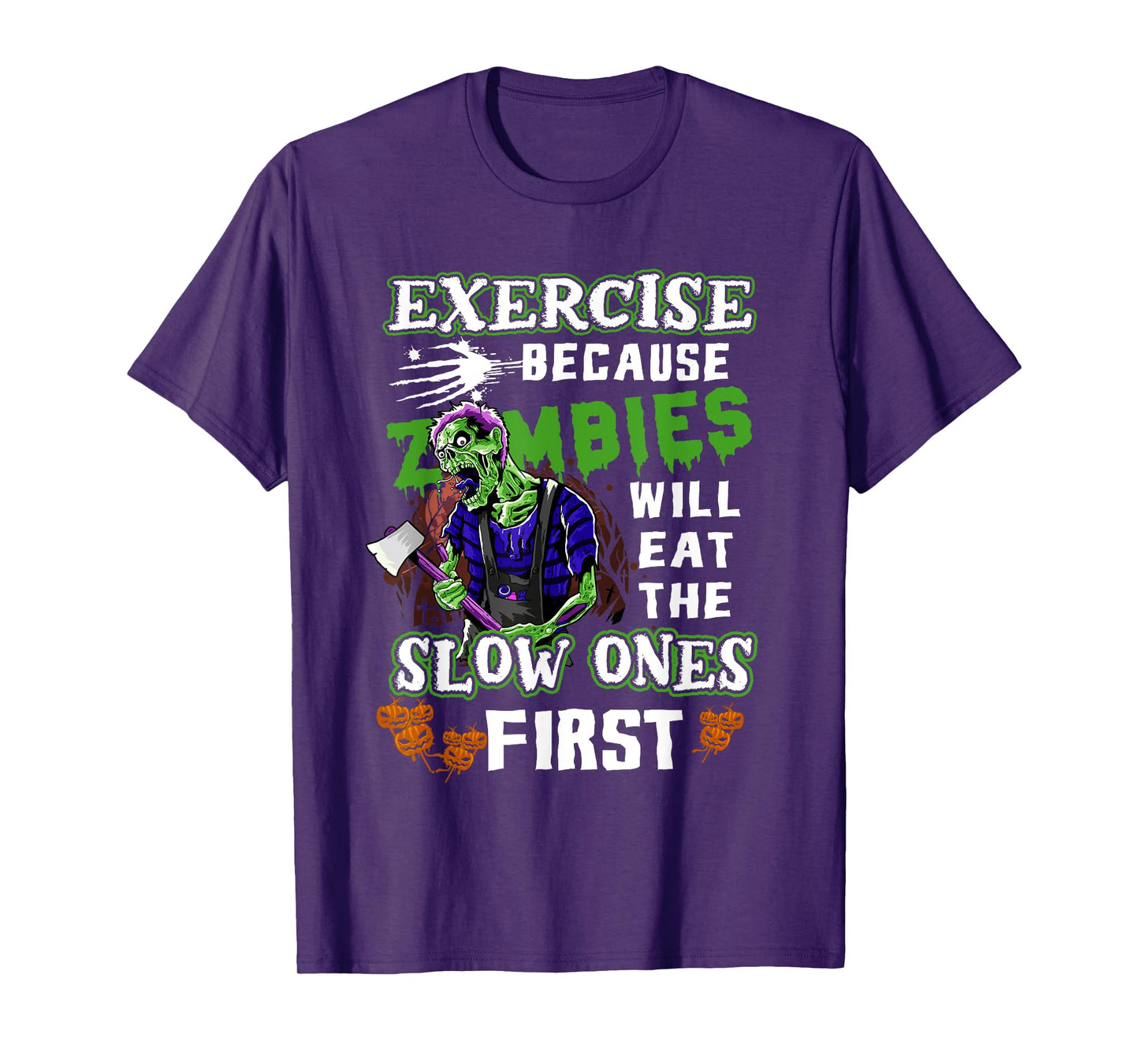 Exercise Because Zombies Will Eat Slow Ones First Halloween T-Shirt
