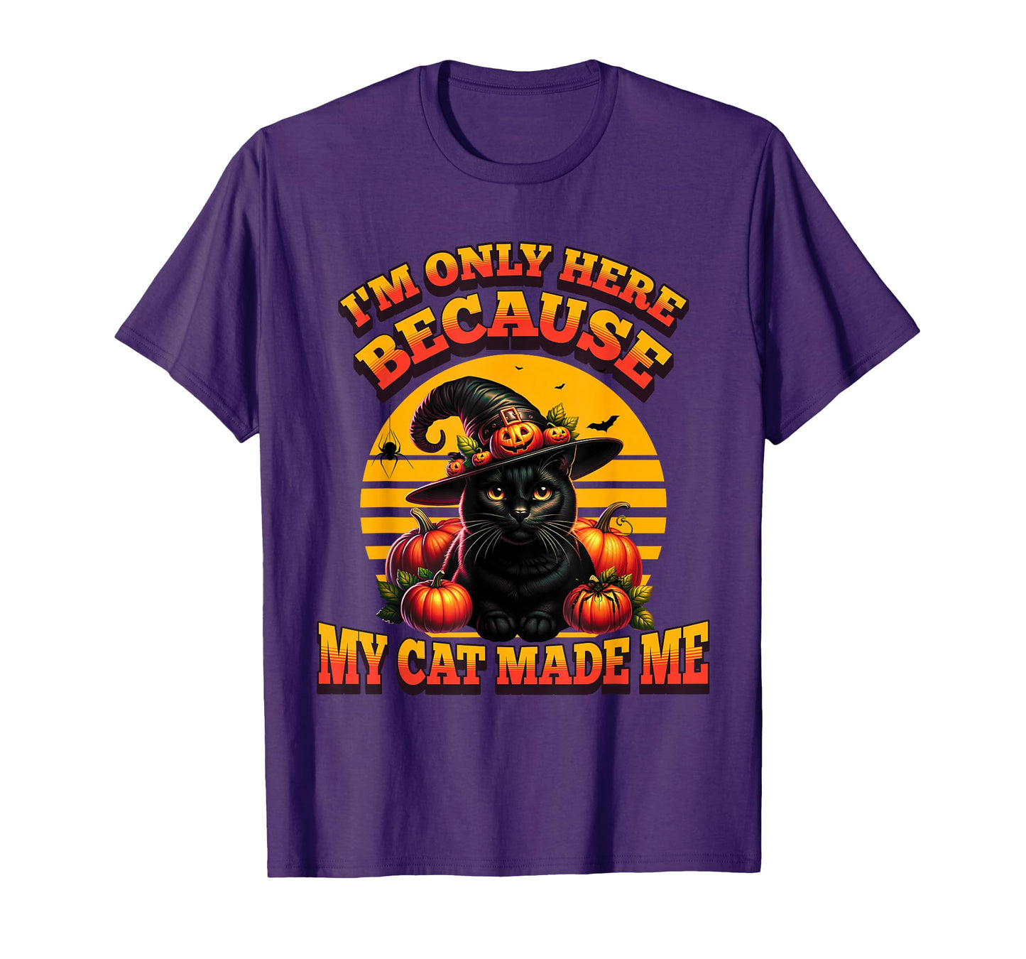 I'm Only Here Because My Cat Made Me, Funny Pet Lover T-Shirt