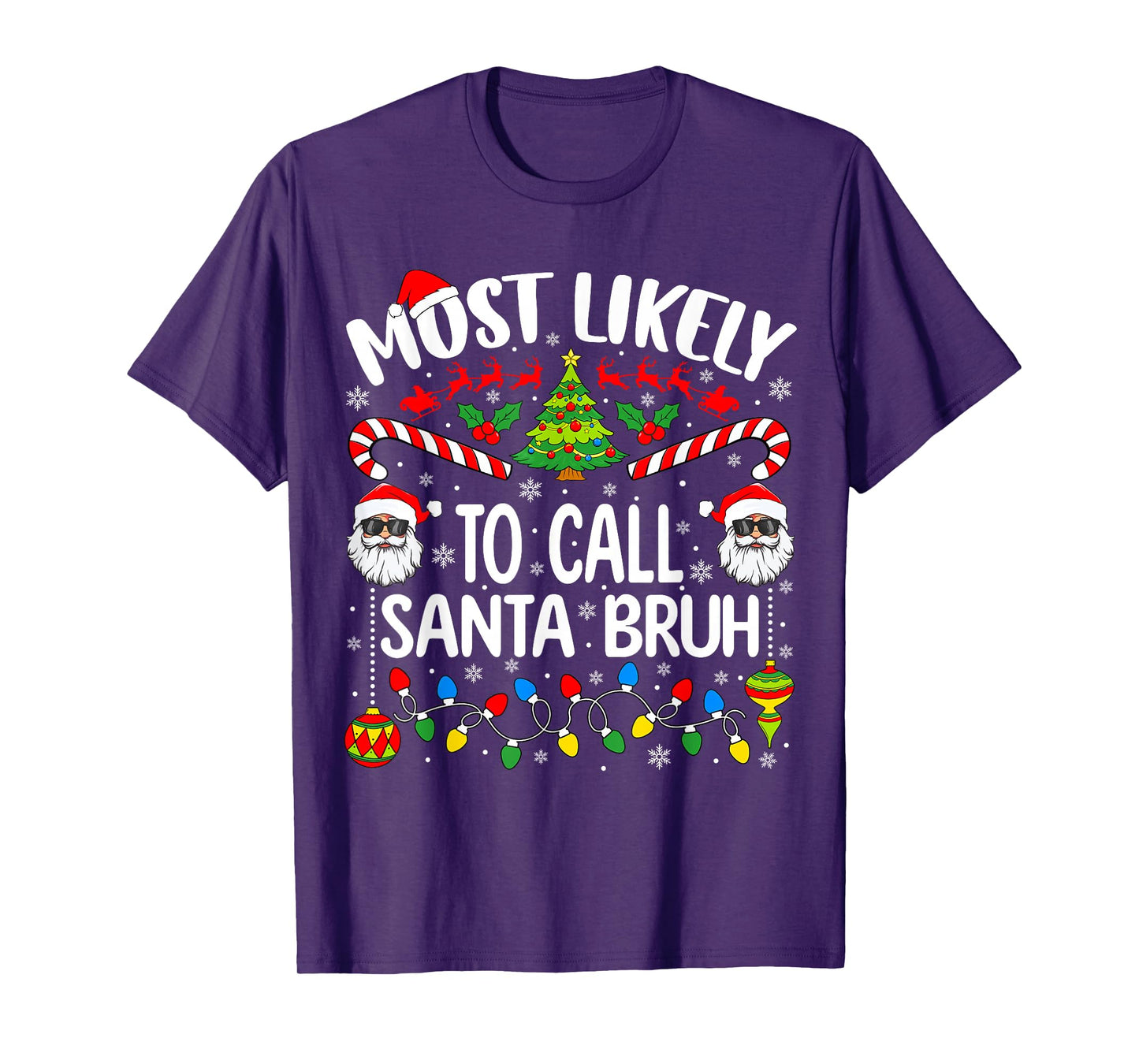 Most Likely to Call Santa Bruh Christmas Matching Family T-Shirt