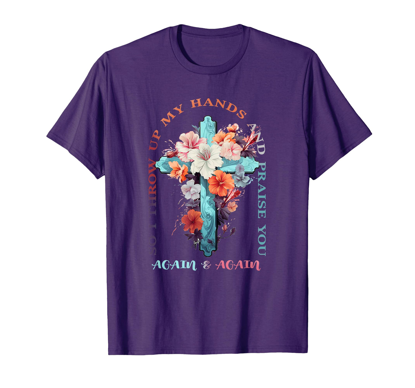 So I Throw Up My Hands Brandon Lake And Praise You T-Shirt