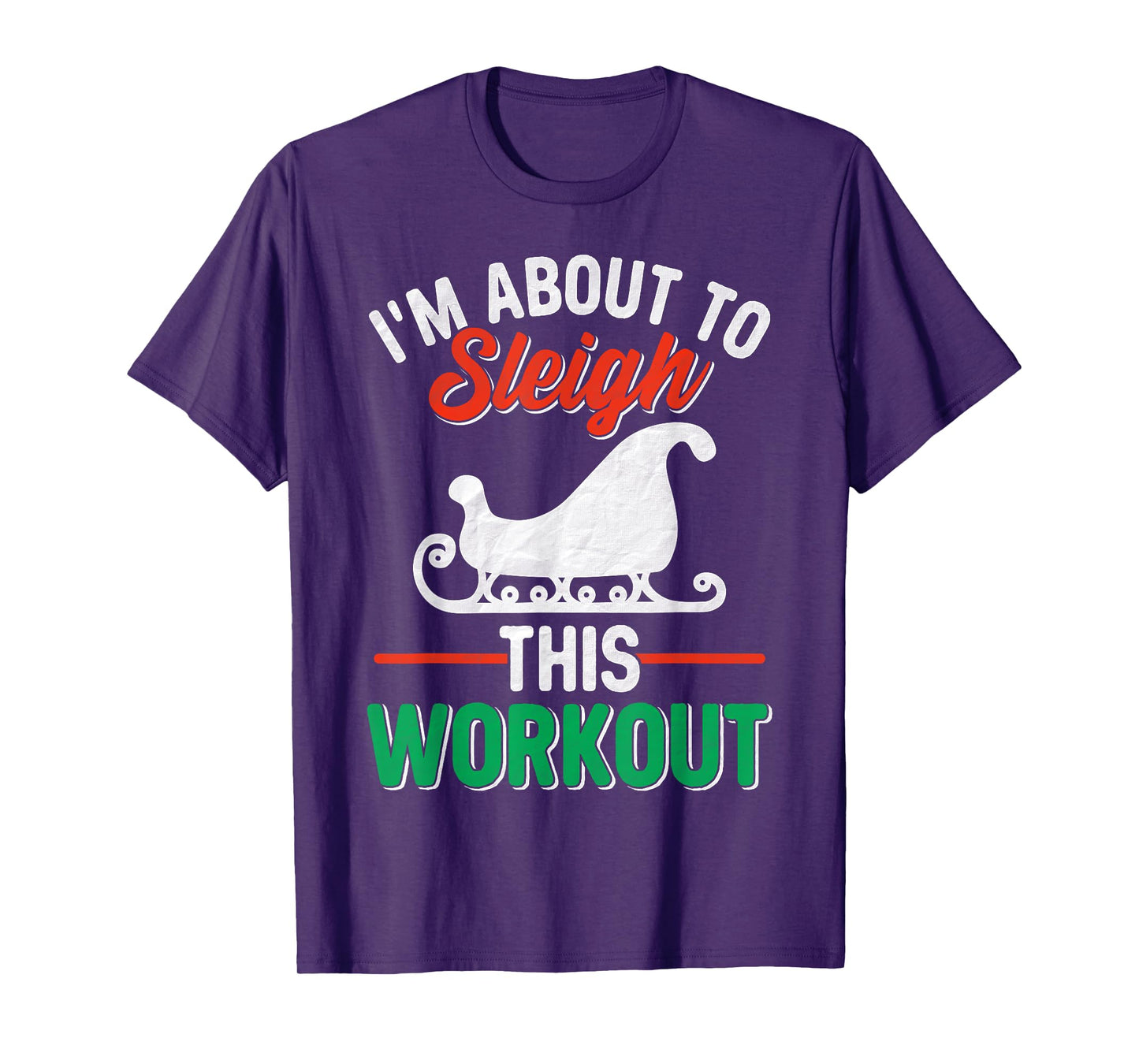 I'm About, To Sleigh This Workout Christmas Fitness Gym Xmas T-Shirt