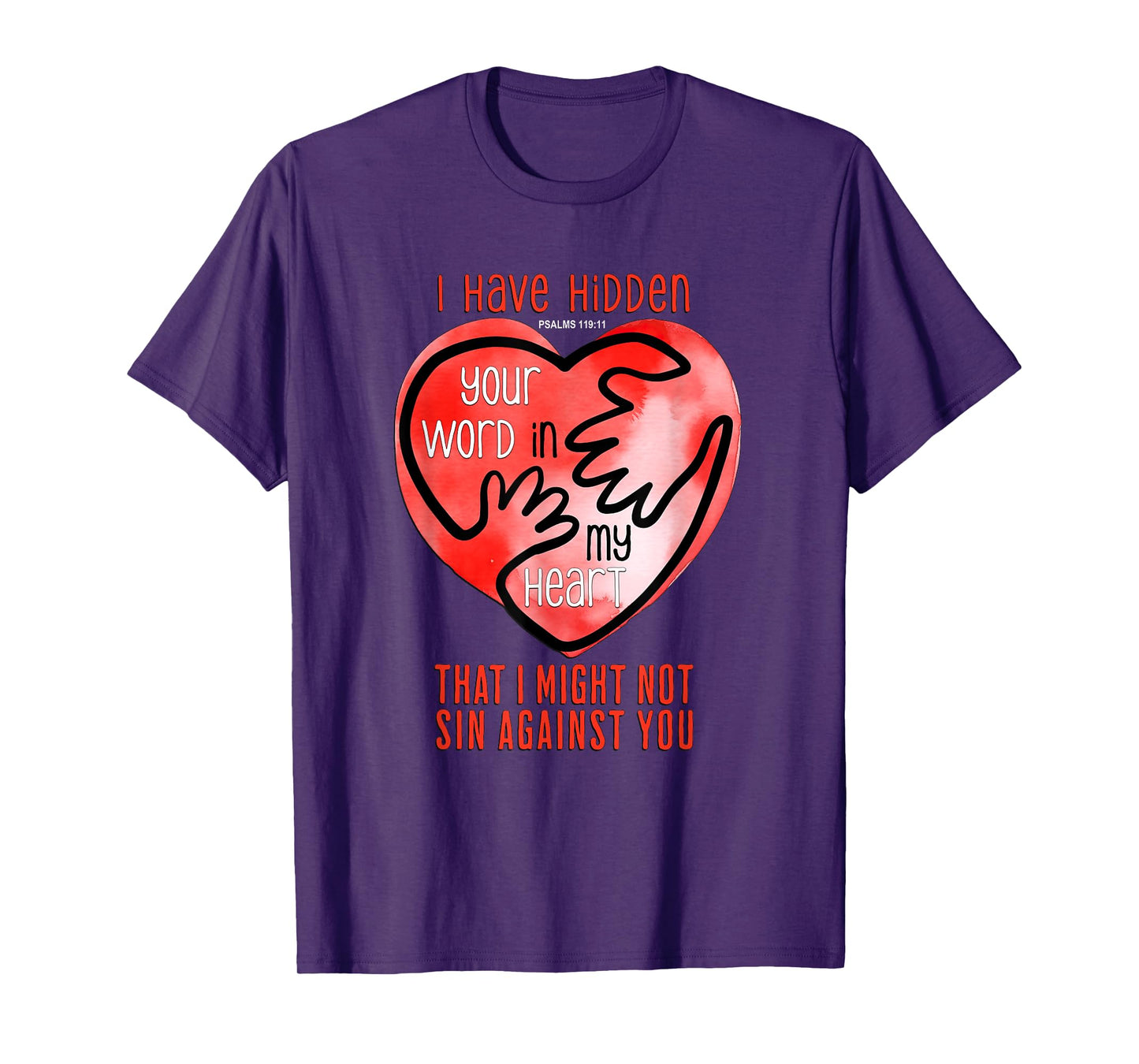 I Have Hidden Your Word In My Heart Psalms 119 T-Shirt