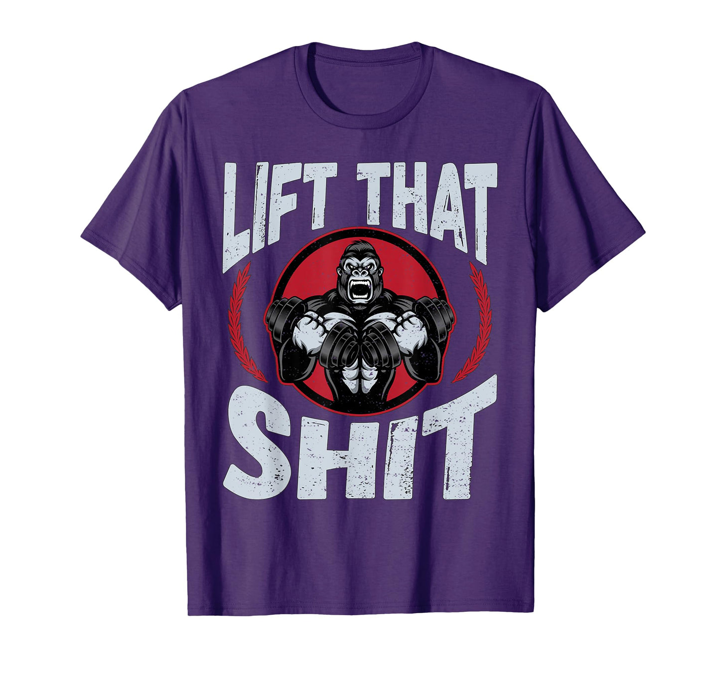 Lift That Shit | Fitness Weightlifting Deadlift Workout Gym T-Shirt