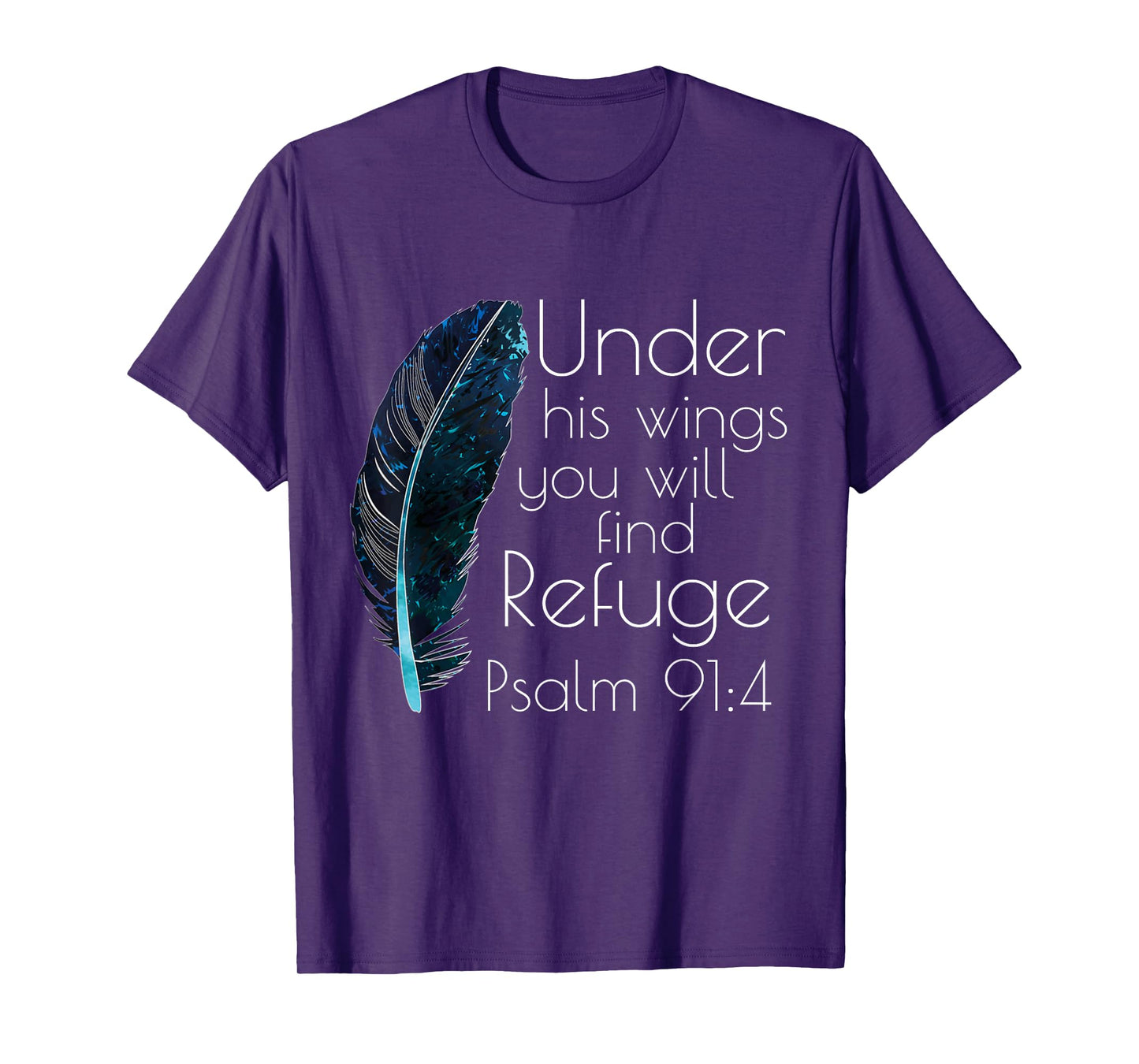 Christian Under His Wings You Will Find Refuge Bible Verse T-Shirt