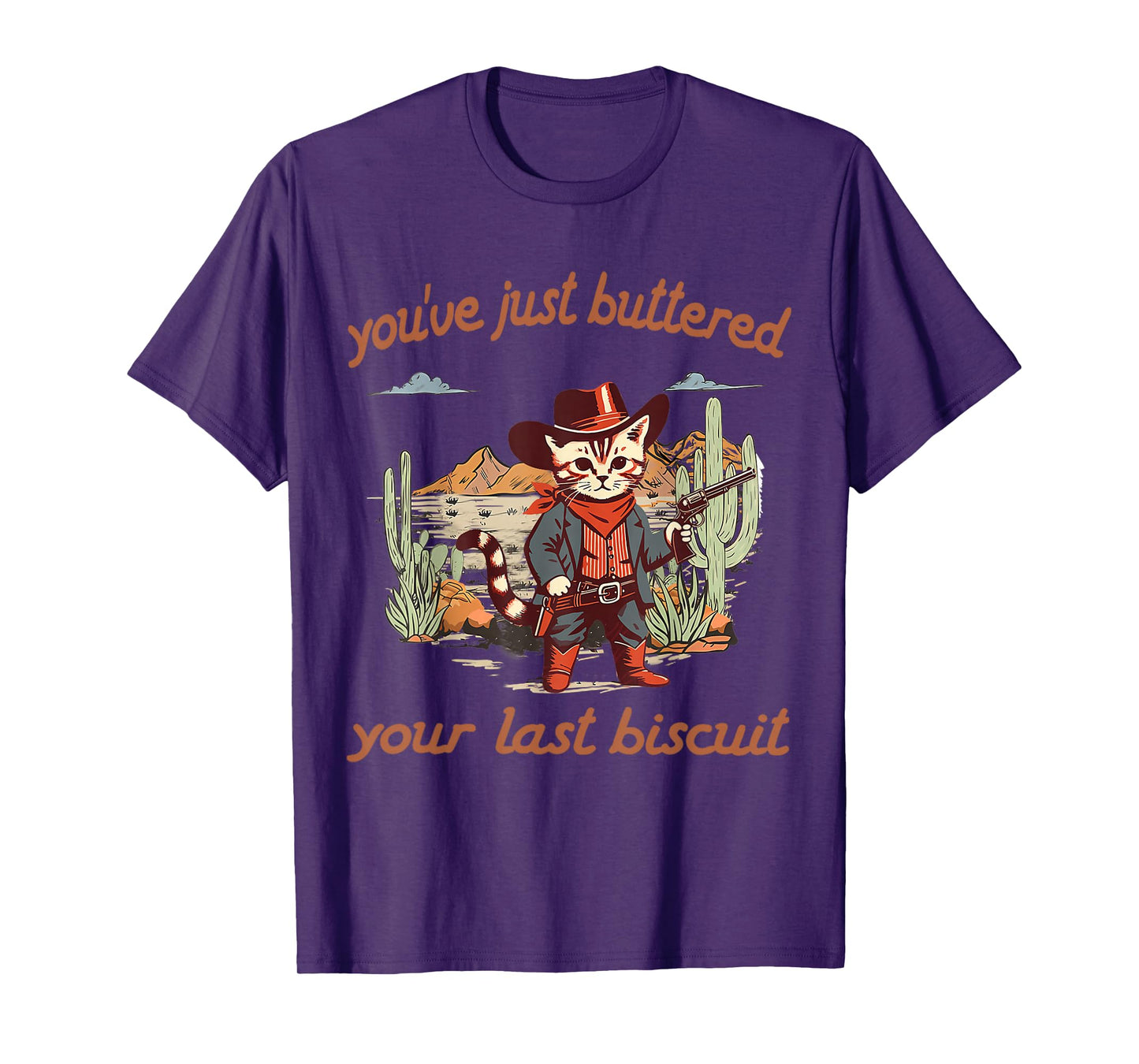 You've Just Buttered Your Last Biscuit Western Cat Cowboy T-Shirt