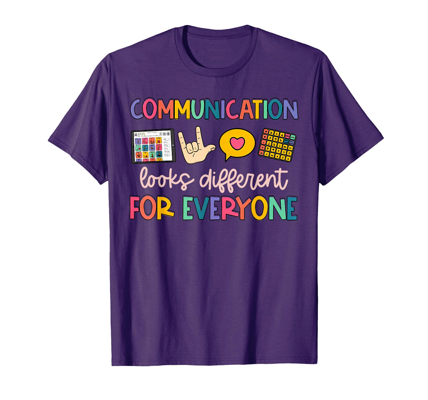 Communication Looks Different For Everyone T-Shirt